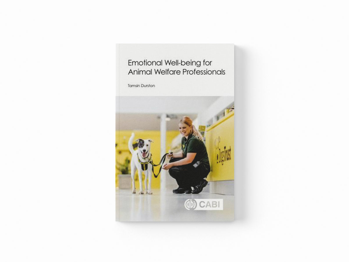 Emotional Well-being for Animal Welfare Professionals by Dr Tamsin  Durston; 9781789247794