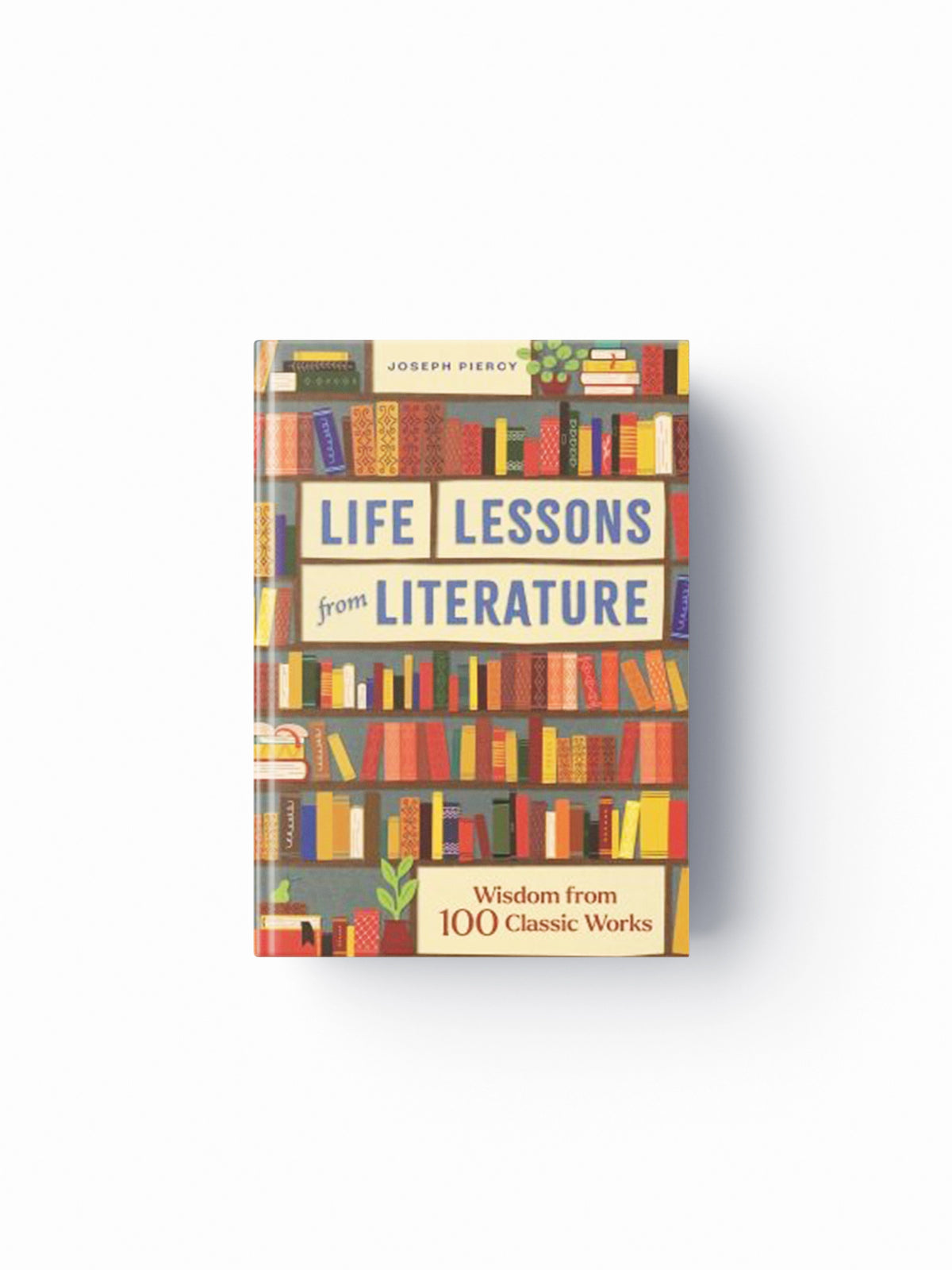 Life Lessons from Literature by Joseph Piercy; 9781789295528