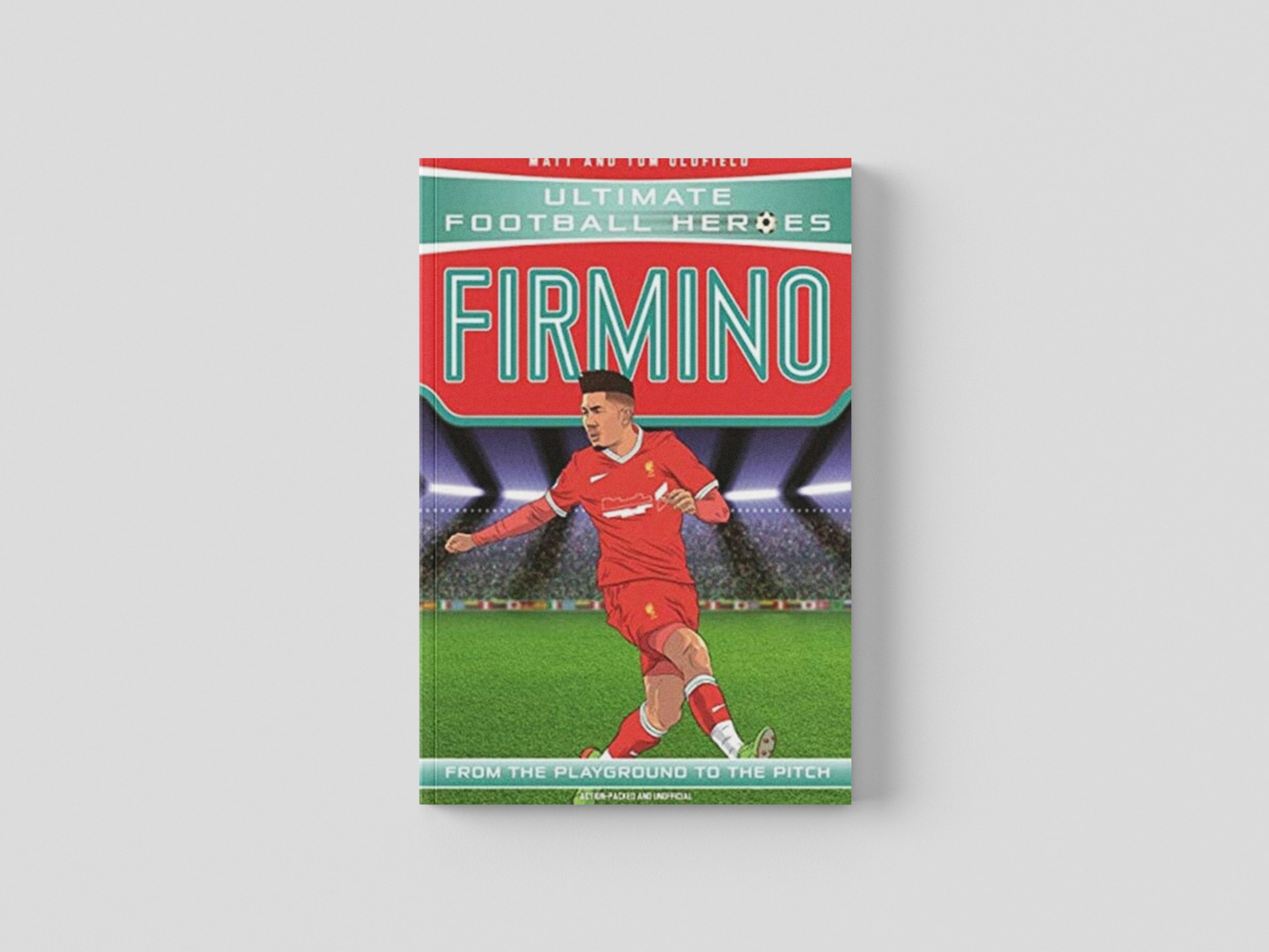 Firmino (Ultimate Football Heroes - the No. 1 football series) by Matt & Tom Oldfield; 9781789462326