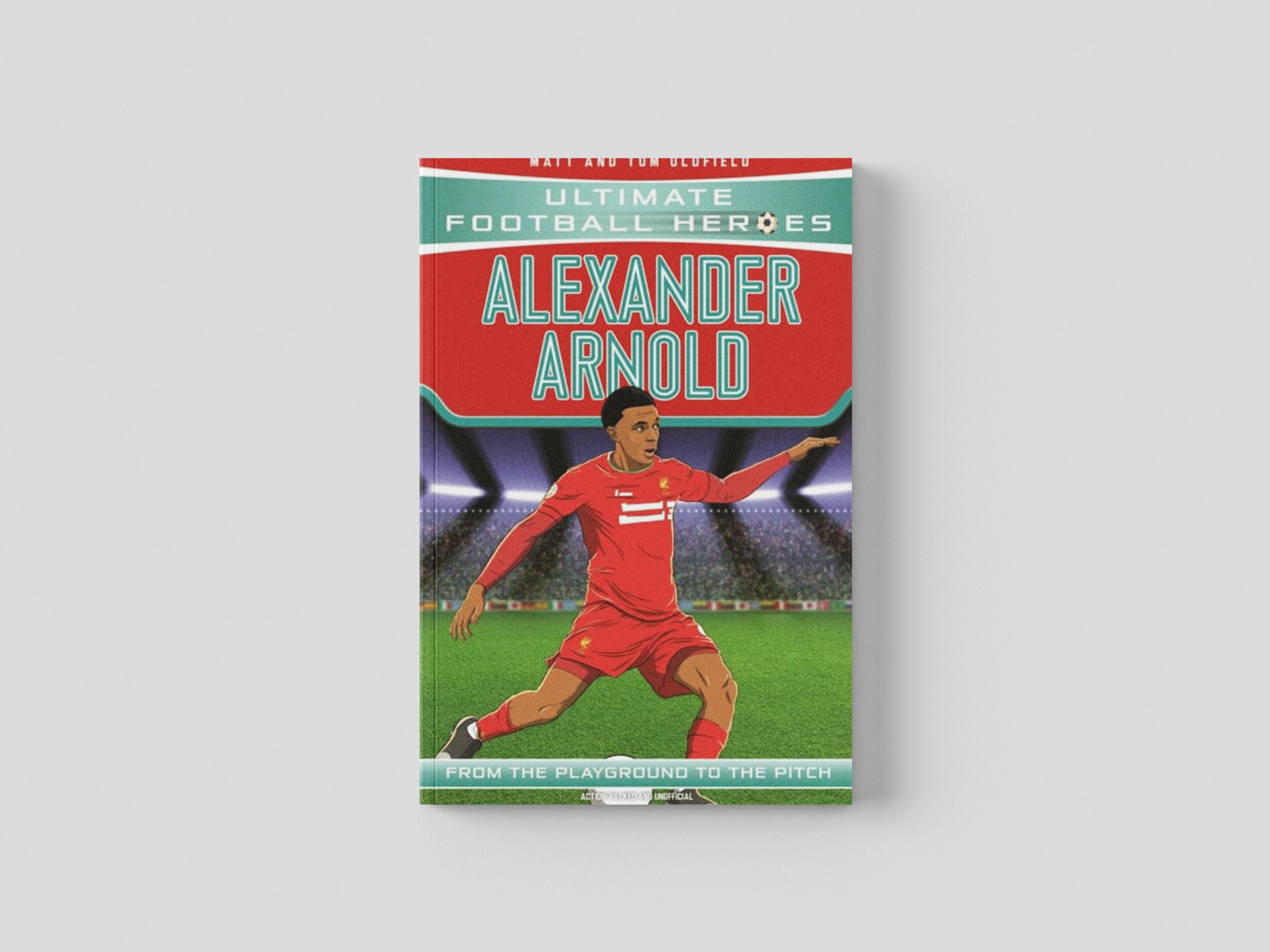 Alexander-Arnold (Ultimate Football Heroes - the No. 1 football series) by Matt & Tom Oldfield; 9781789462401