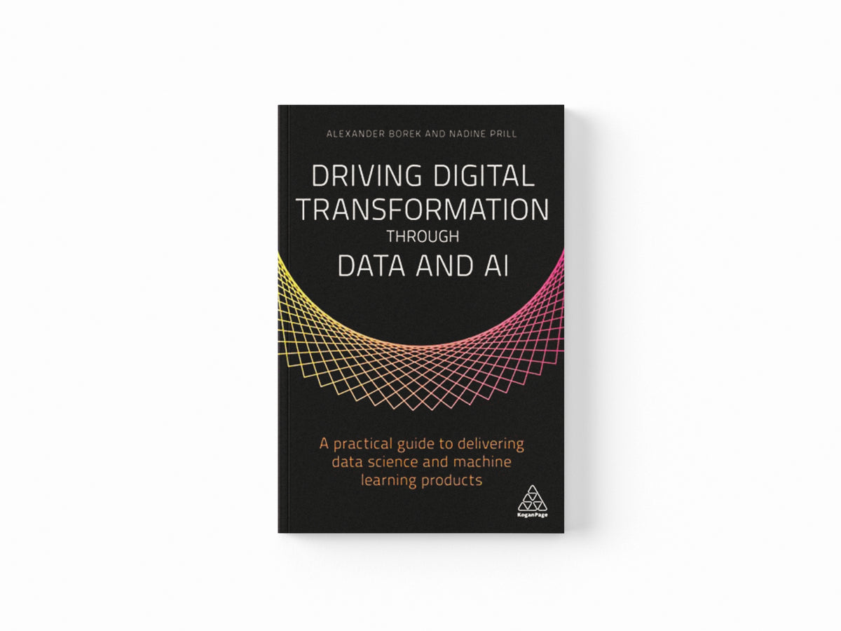 Driving Digital Transformation through Data and AI by Alexander Borek; Nadine Prill; 9781789665390