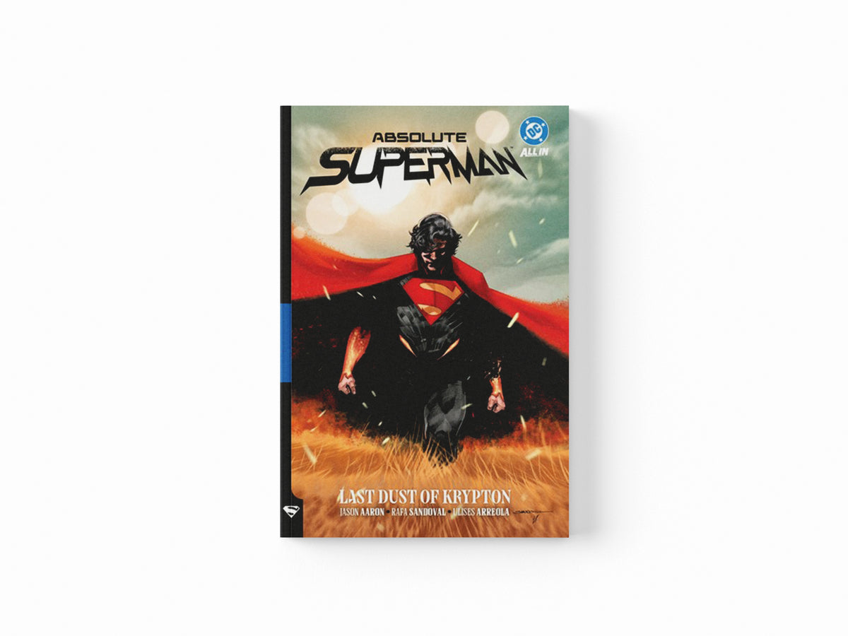 Absolute Superman Vol. 1: Last Dust of Krypton by Jason Aaron; Rafael Lopez; 9781799505334