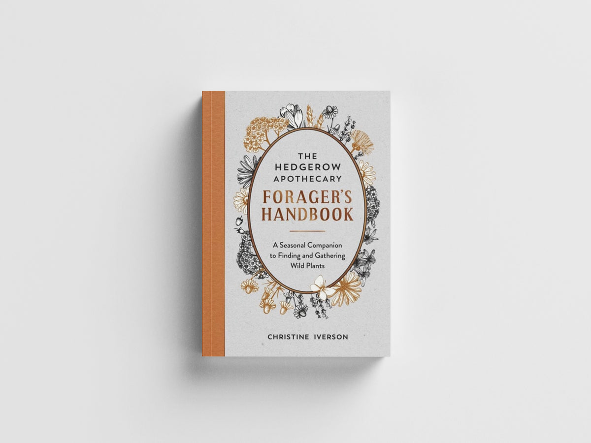 The Hedgerow Apothecary Forager's Handbook