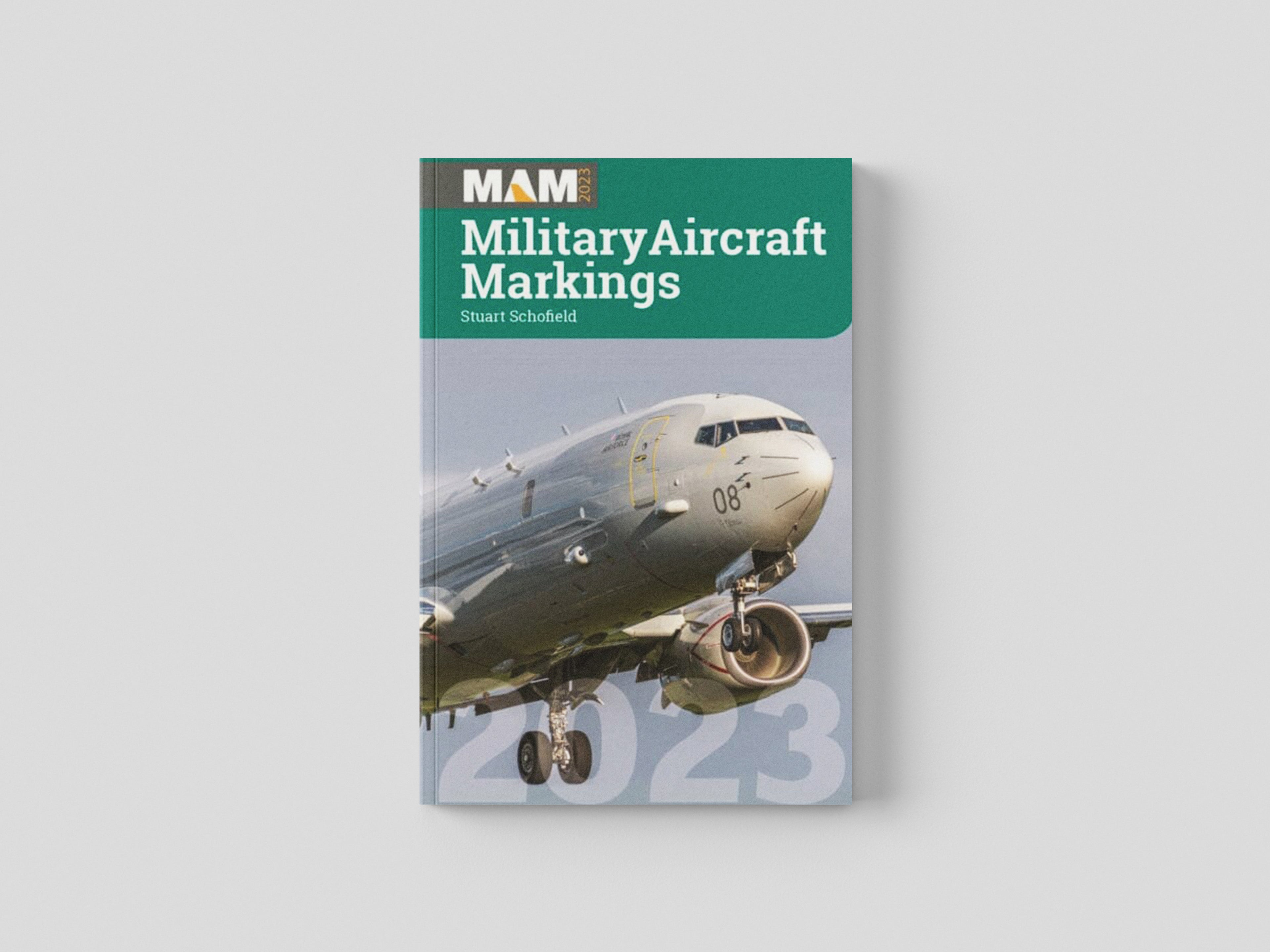 Military Aircraft Markings 2023 by Stuart Schofield; 9781800352704