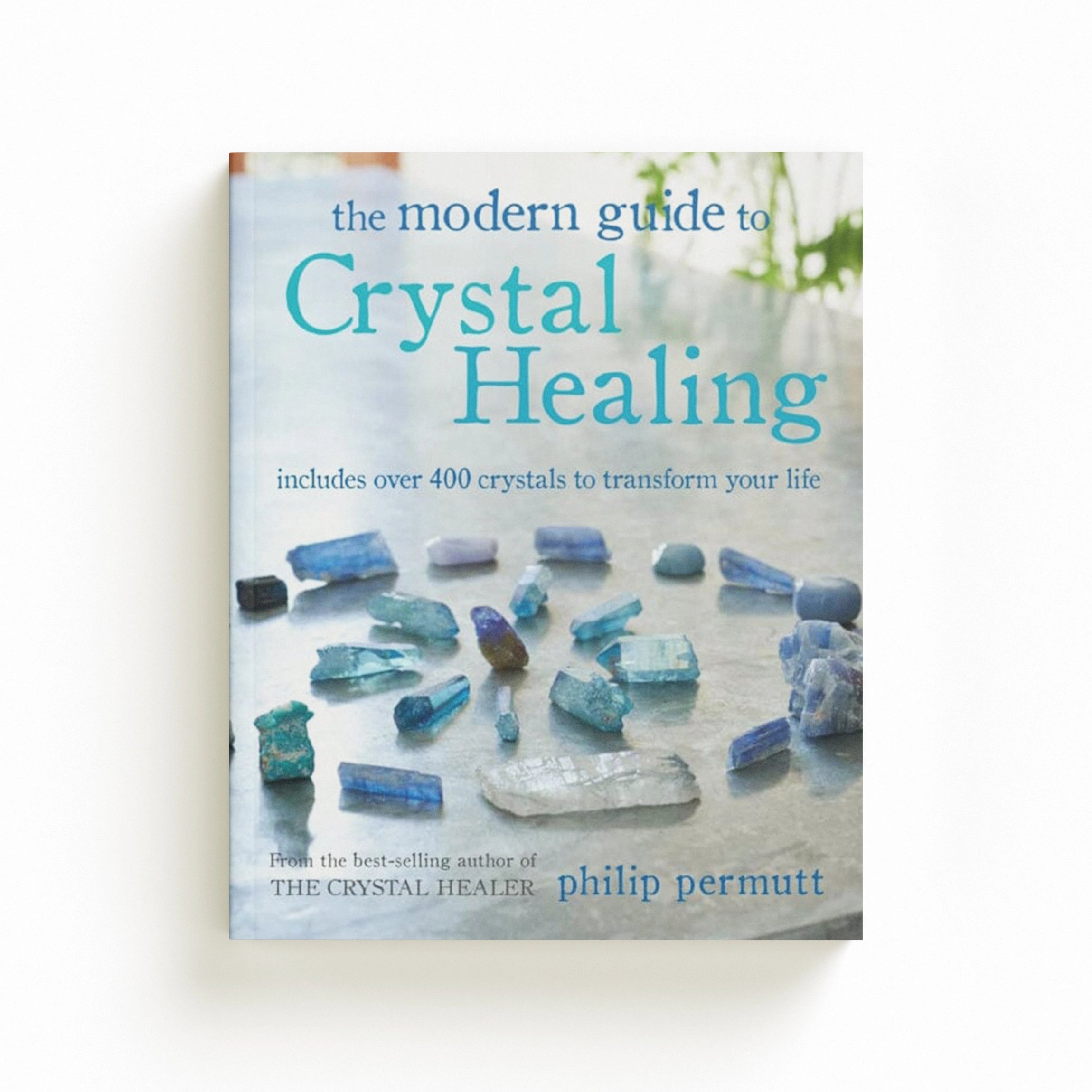 The Modern Guide to Crystal Healing