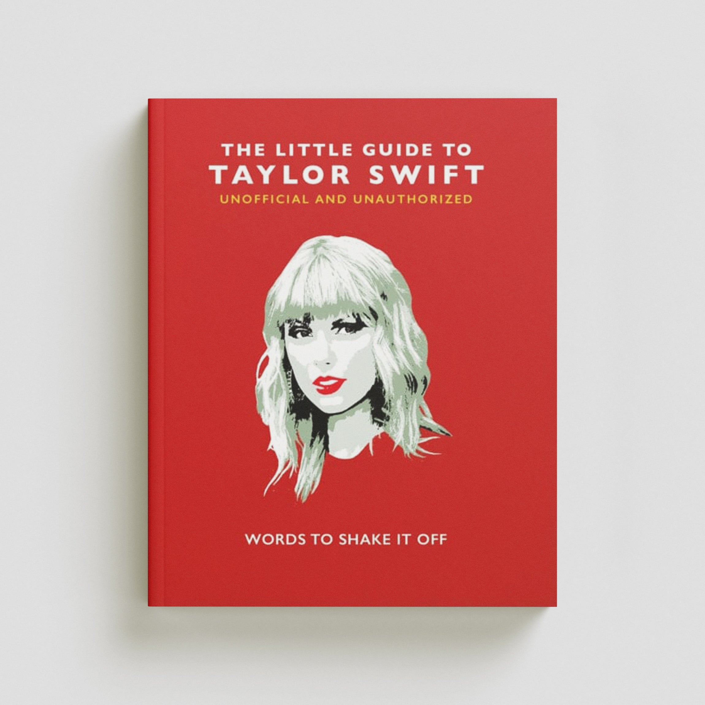 The Little Guide to Taylor Swift : Words to Shake It Off by Orange Hippo!; 9781800691698