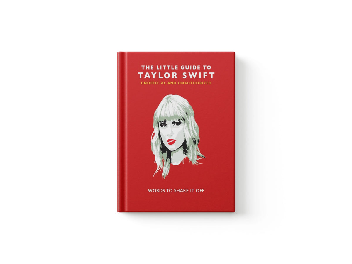 The Little Guide to Taylor Swift : Words to Shake It Off
