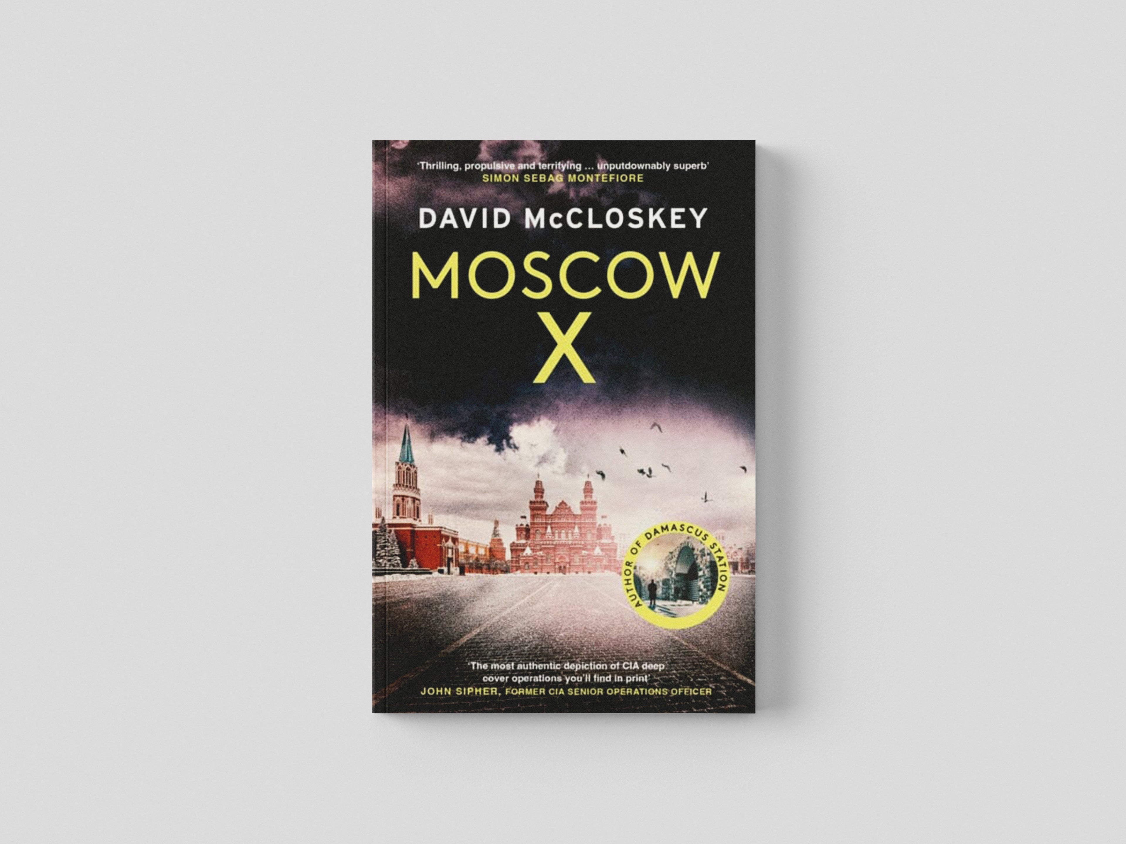 Moscow X: From the Bestselling Author of THE TIMES Thriller of the Year DAMASCUS STATION by David McCloskey; 9781800752894