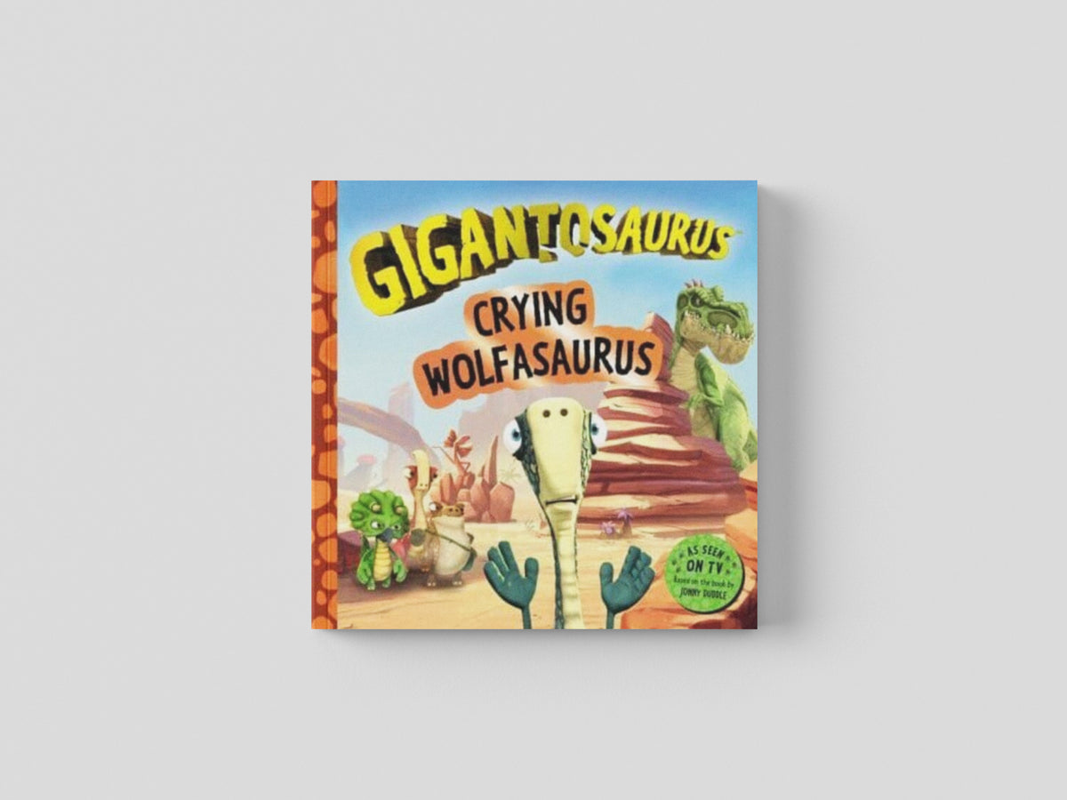 Gigantosaurus - Crying Wolfasaurus : The Boy Who Cried Wolf, dinosaur-style! by Cyber Group Studios; 9781800782334