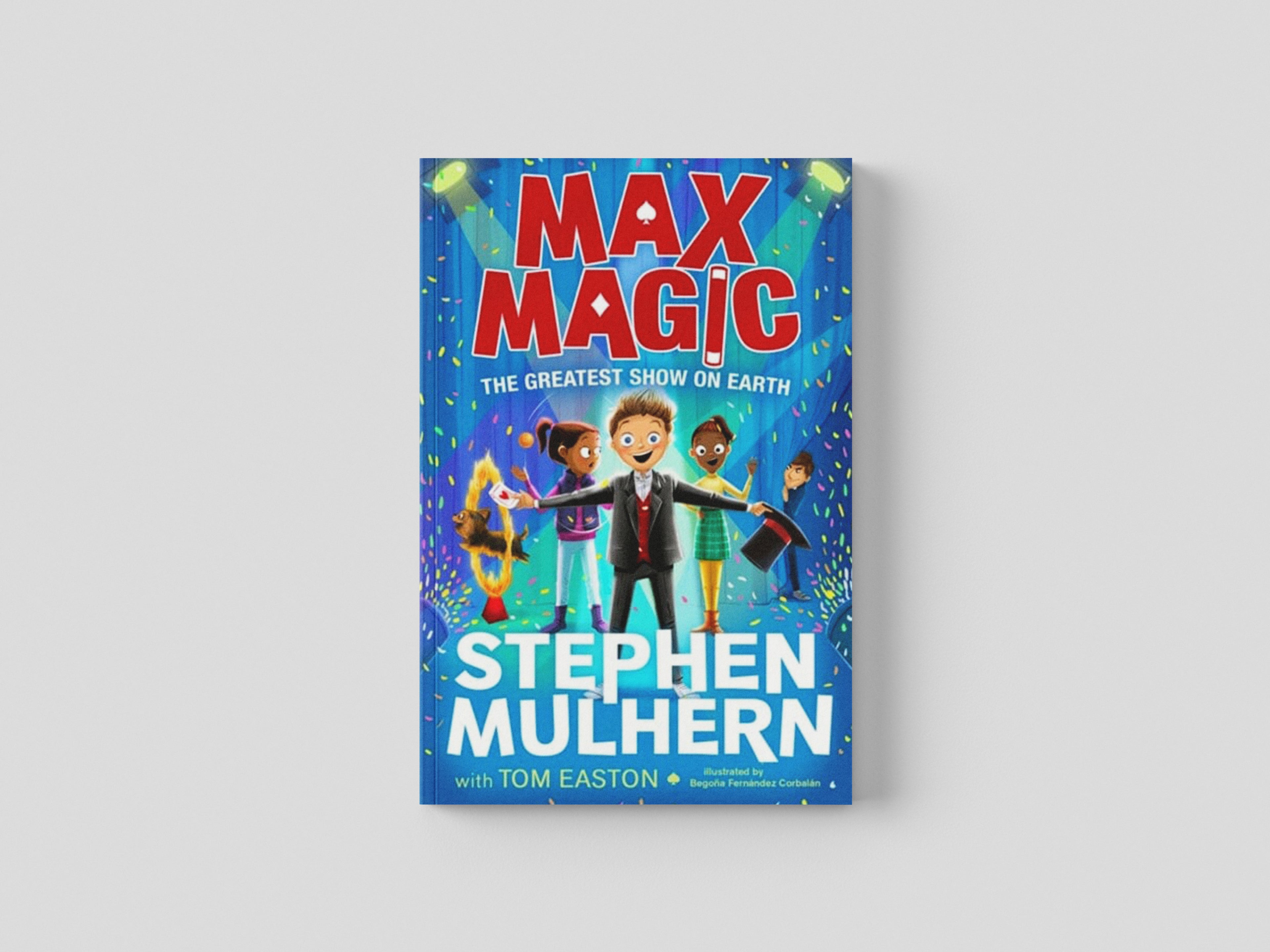 Max Magic: The Greatest Show on Earth (Max Magic 2) by Stephen Mulhern; 9781800783829