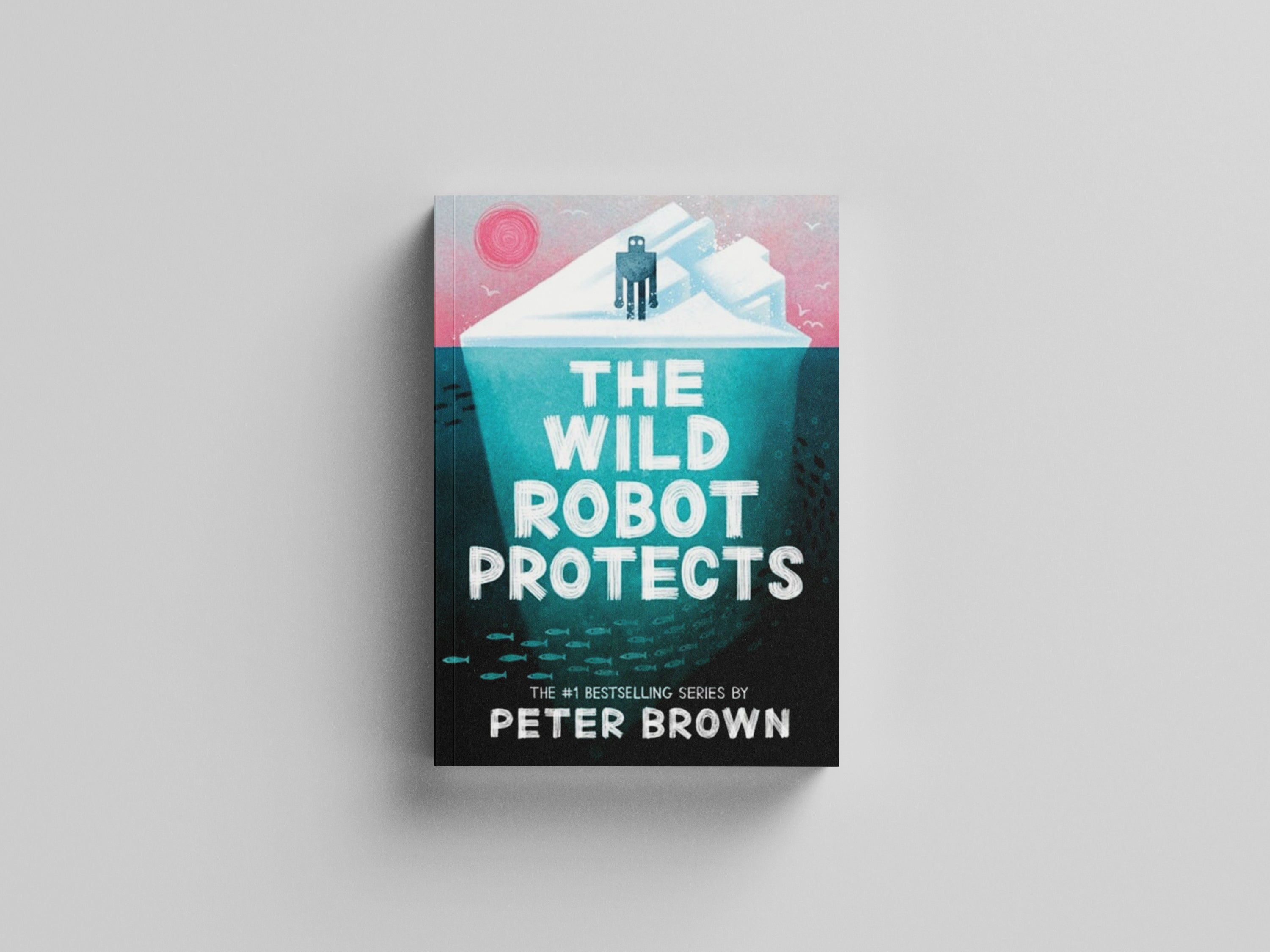 The Wild Robot Protects (The Wild Robot 3) by Peter Brown; 9781800784567