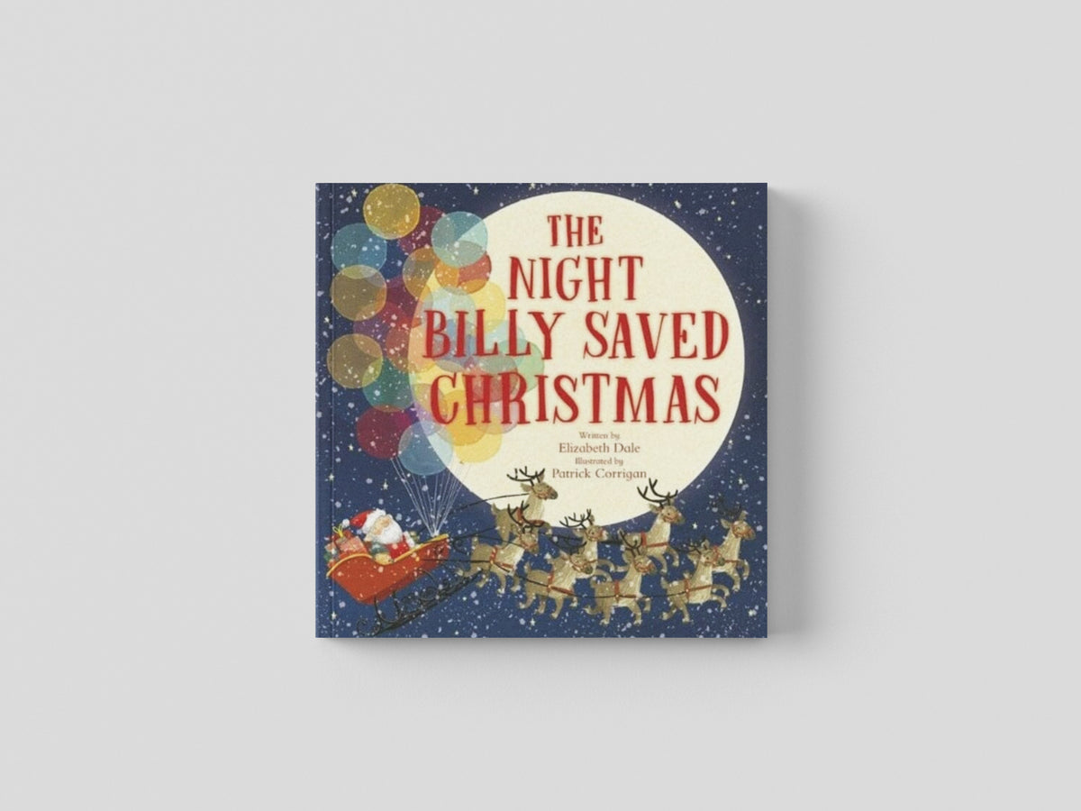 The Night Billy Saved Christmas by Elizabeth Dale; 9781800787827