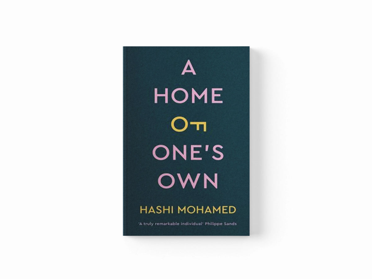 A Home of One's Own by Hashi Mohamed; 9781800811263