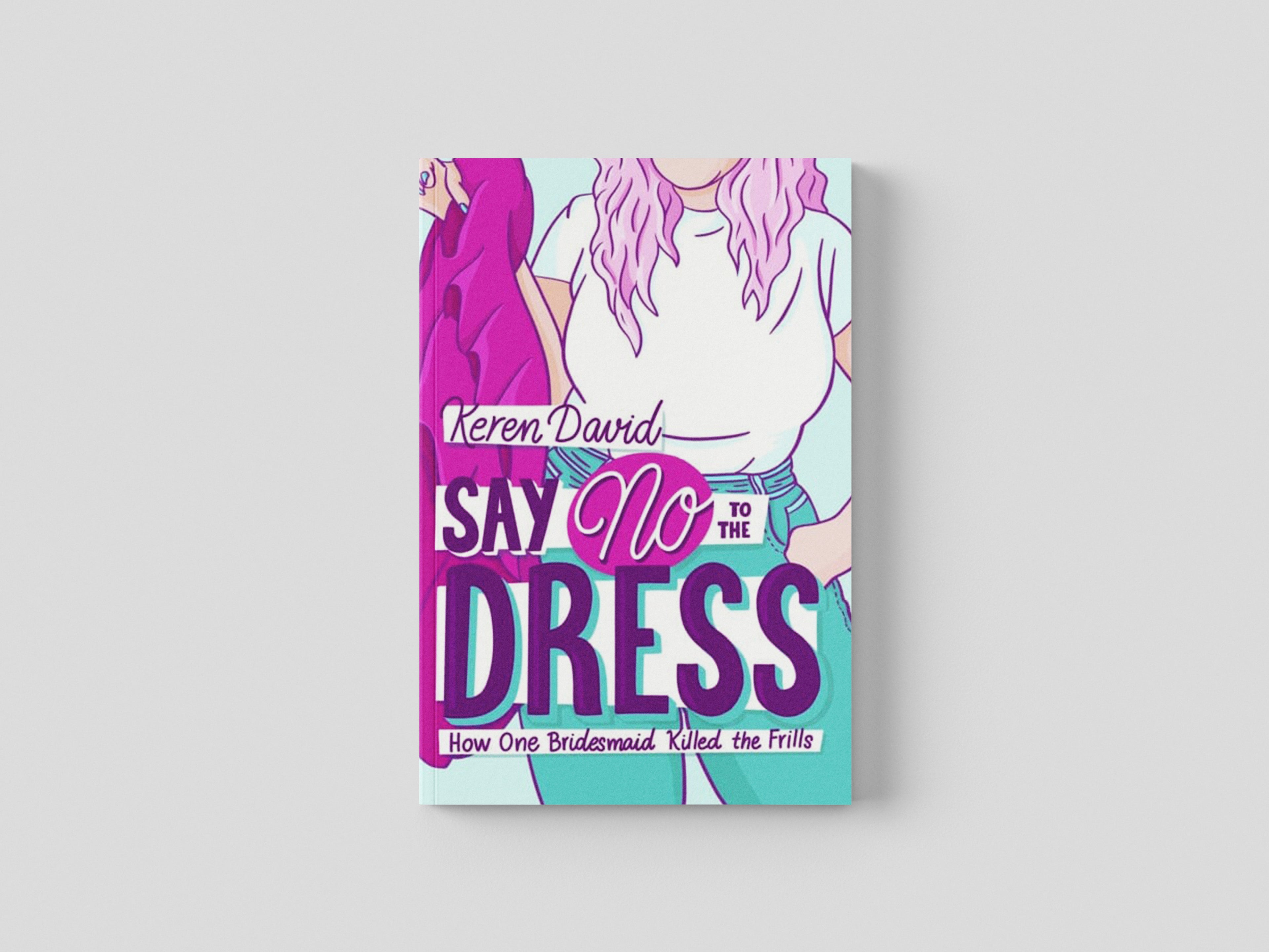 Say No to the Dress by Keren David; 9781800900875