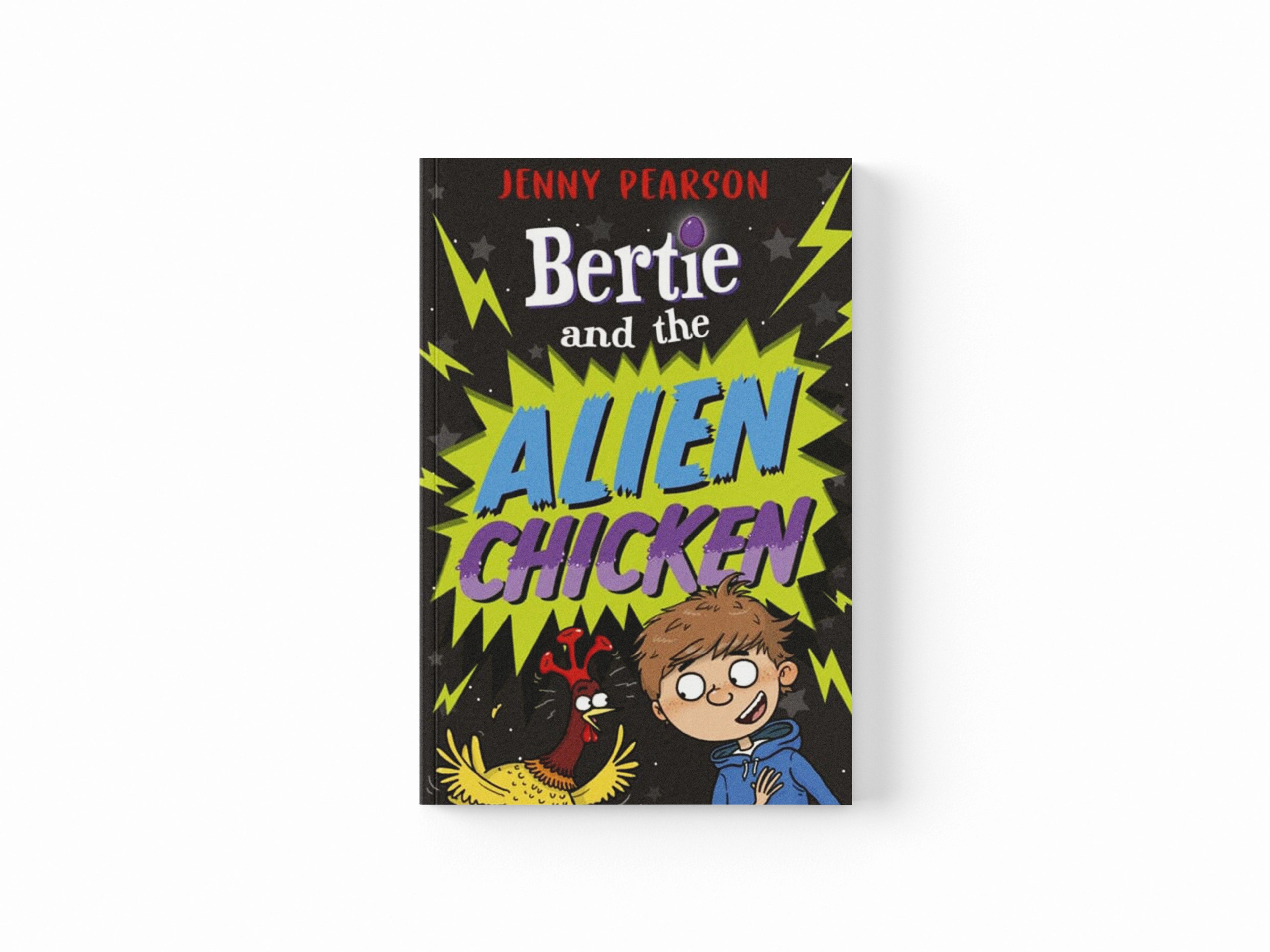 Bertie and the Alien Chicken