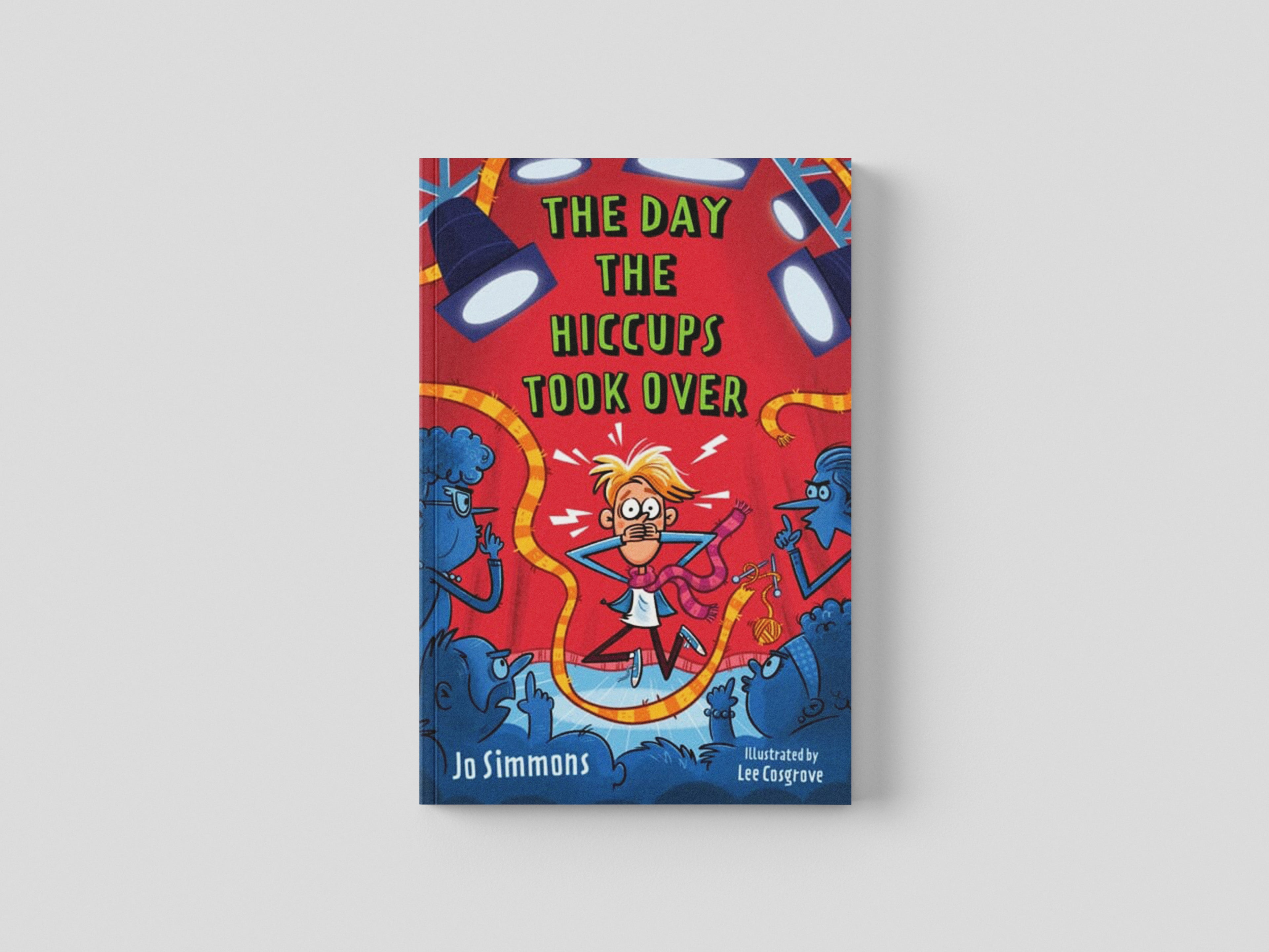 The Day the Hiccups Took Over by Jo Simmons; 9781800902176