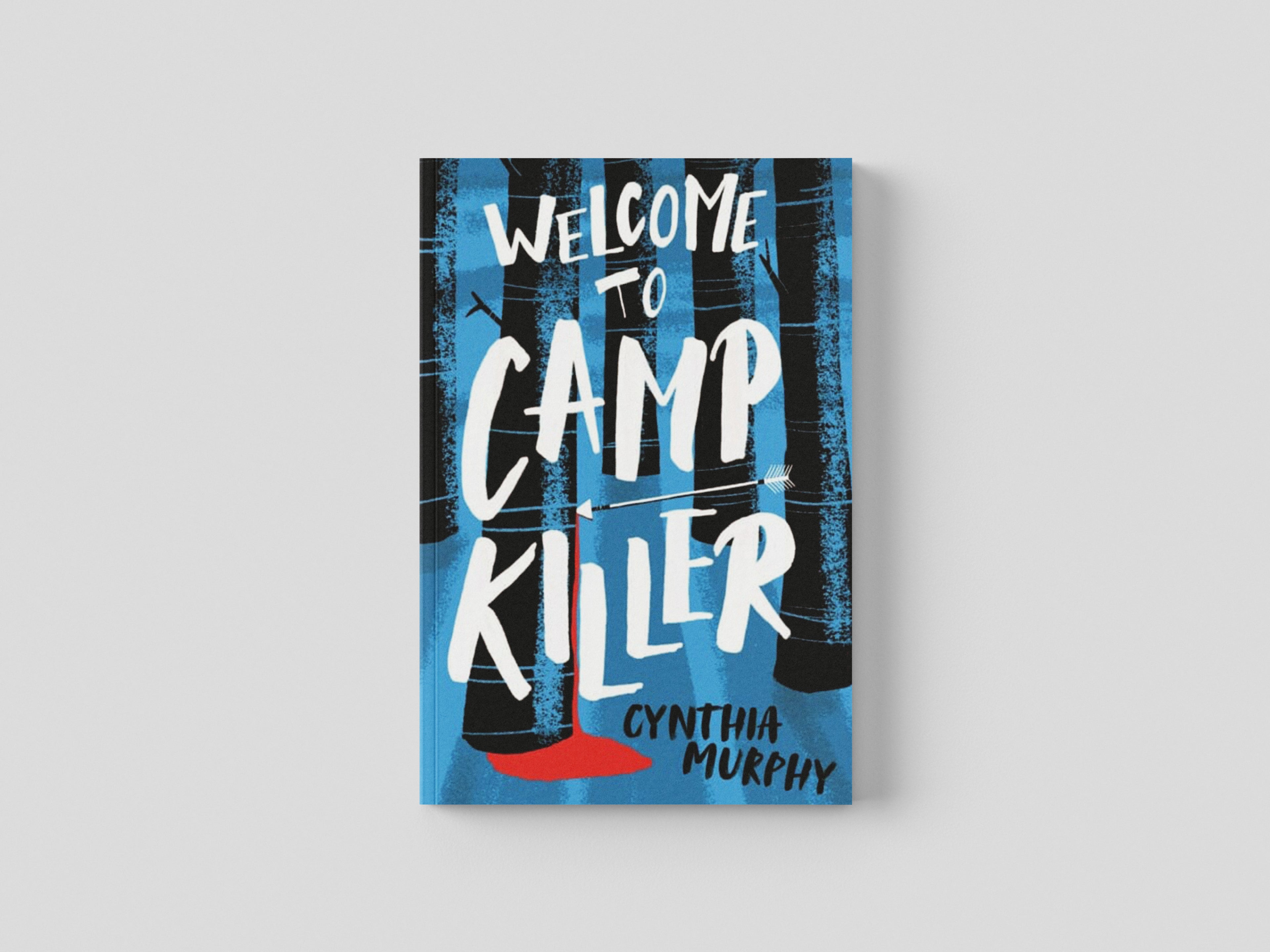 Welcome to Camp Killer by Cynthia Murphy; 9781800902282