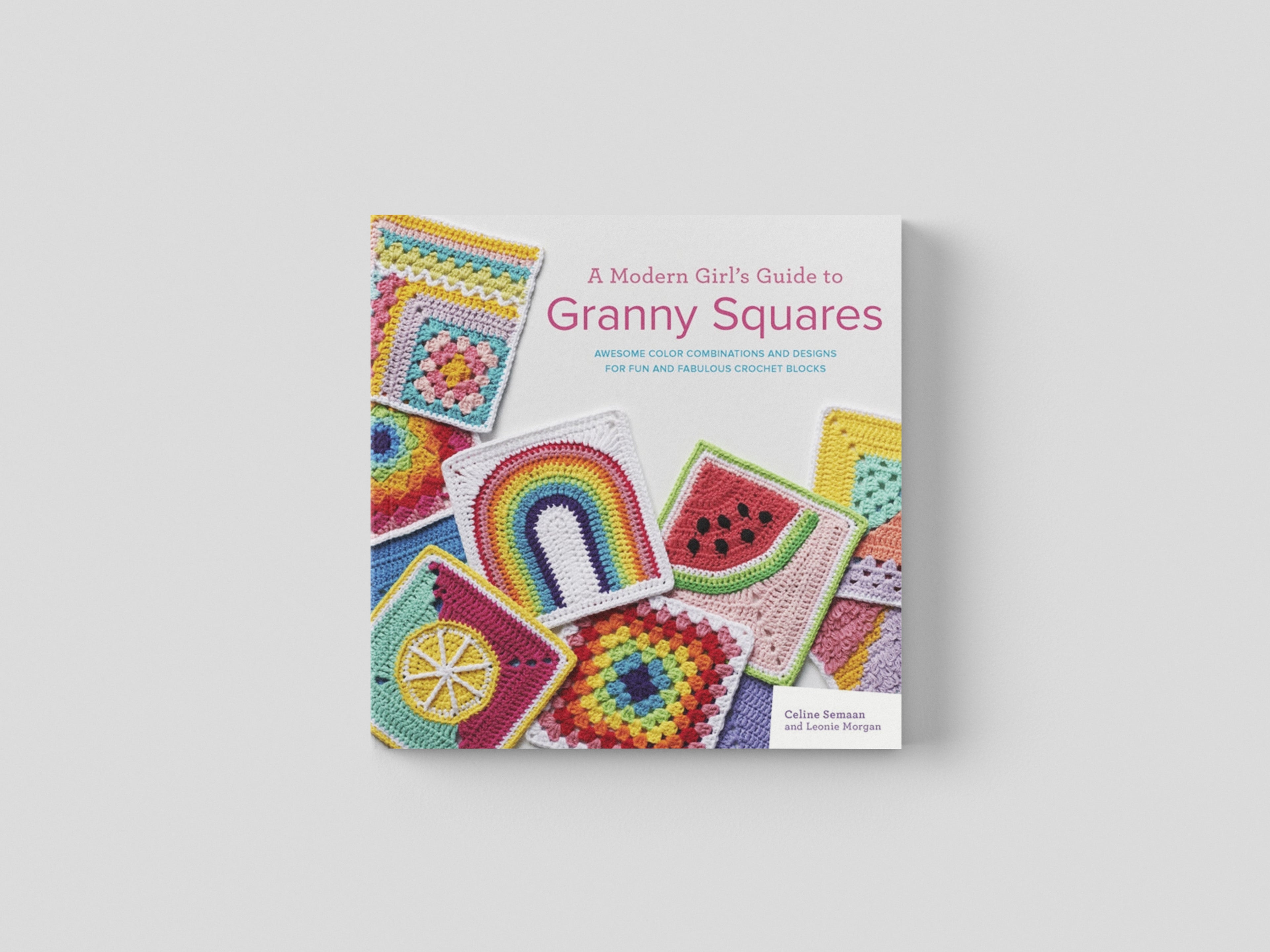A Modern Girl’s Guide to Granny Squares by Celine Semaan; 9781800920385