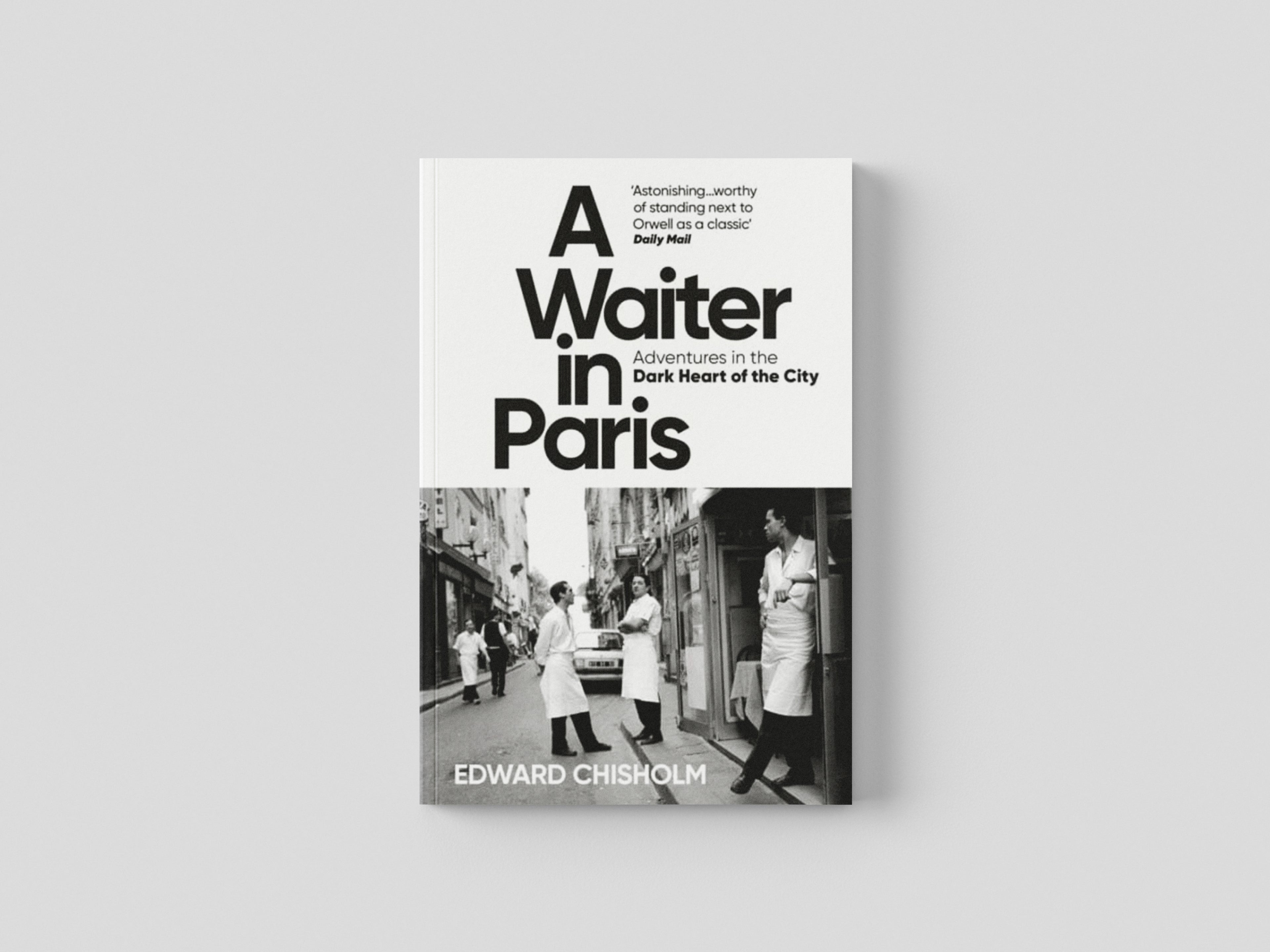 A Waiter in Paris by Edward Chisholm; 9781800960206