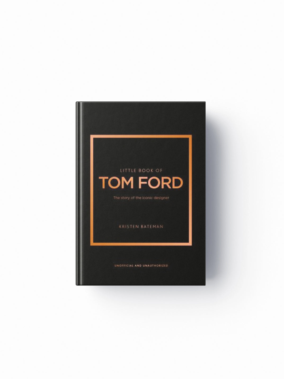 Little Book of Tom Ford by Kristen Bateman; 9781802796483