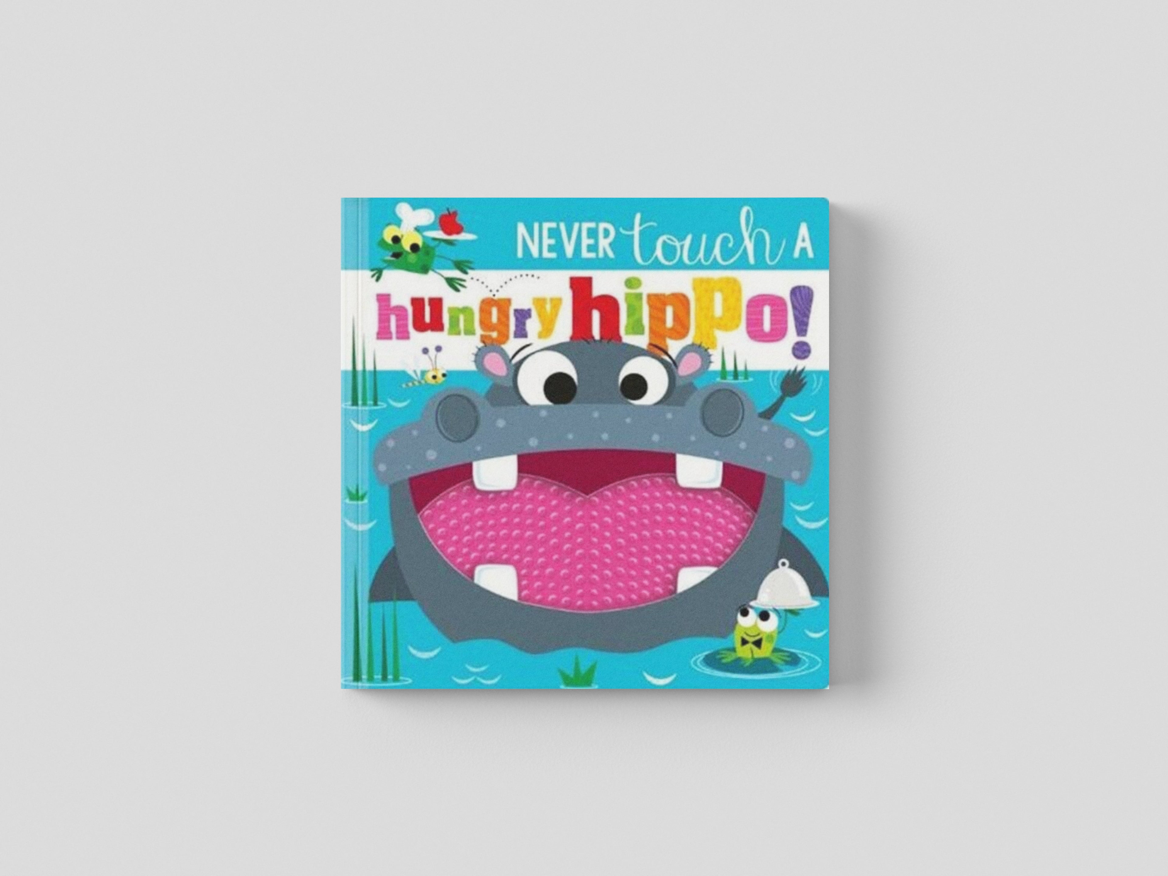 NEVER TOUCH A HUNGRY HIPPO! by Rosie Greening; 9781803372631