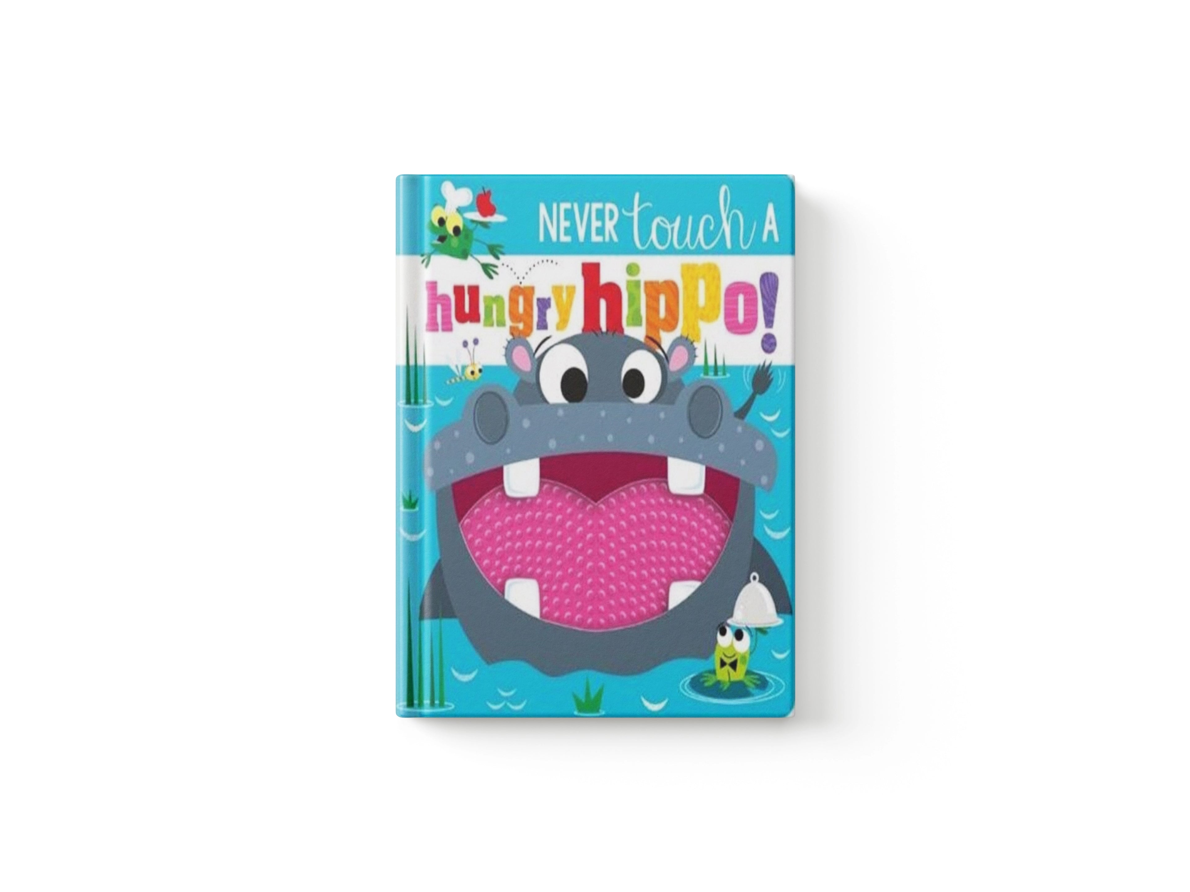 NEVER TOUCH A HUNGRY HIPPO!