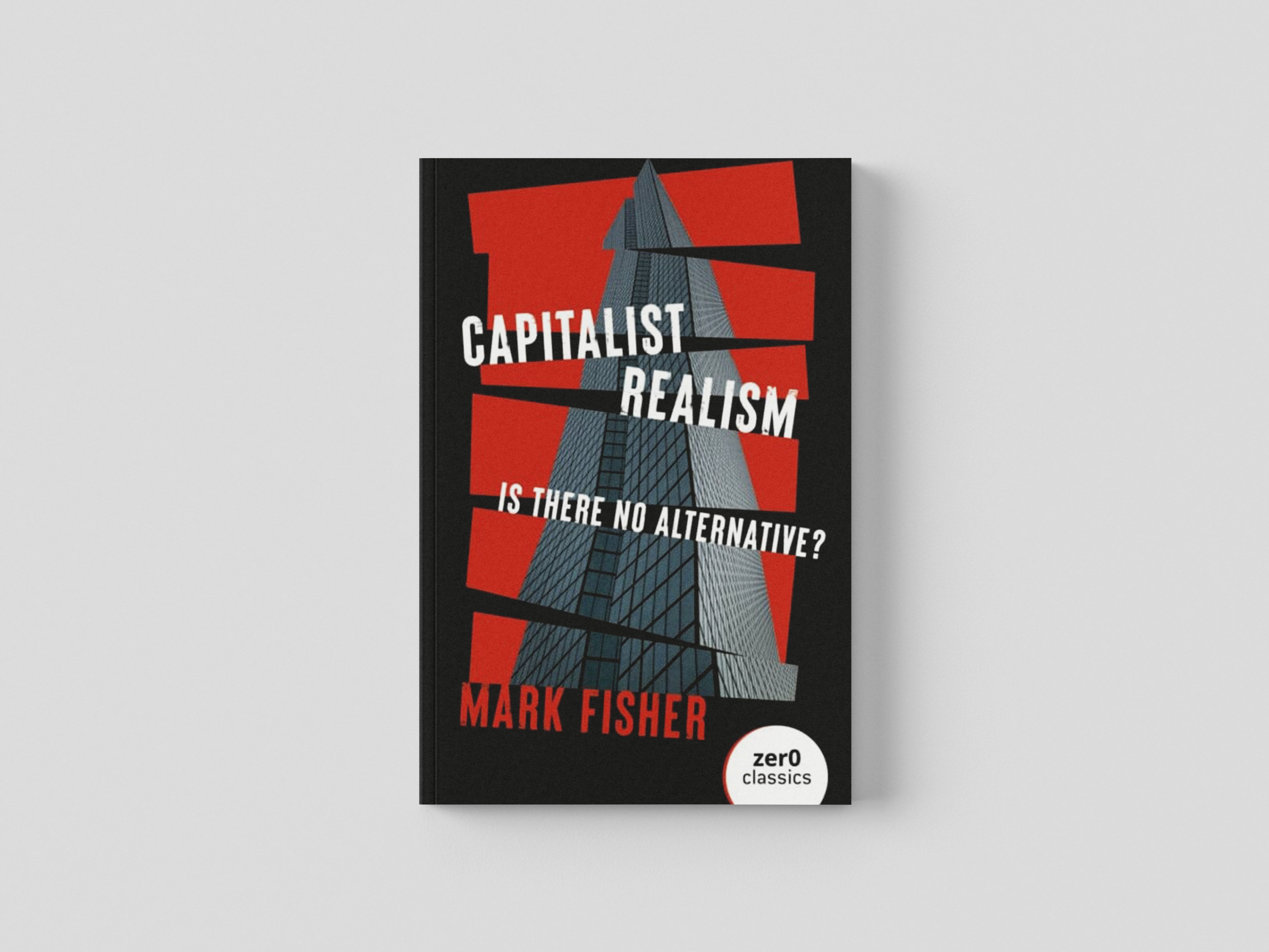 Capitalist Realism: Is there no alternative? by John Hunt Publishing; 9781803414300