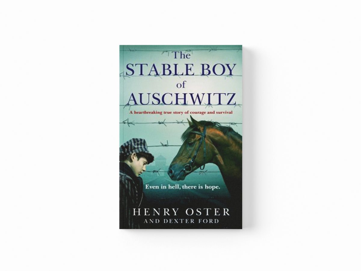 The Stable Boy of Auschwitz by Dexter Ford; Henry Oster; 9781804190869