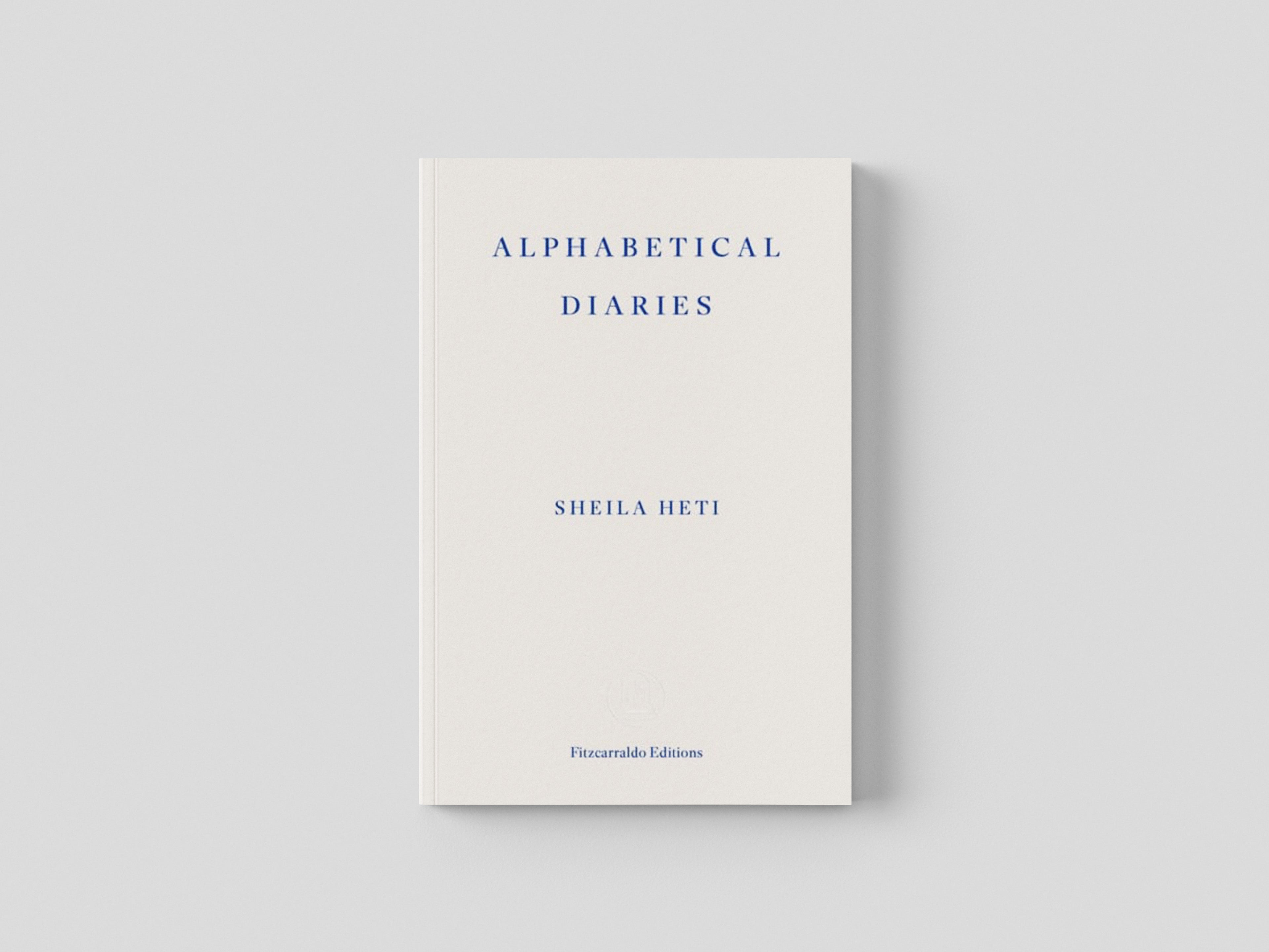 Alphabetical Diaries by Sheila Heti; 9781804270776