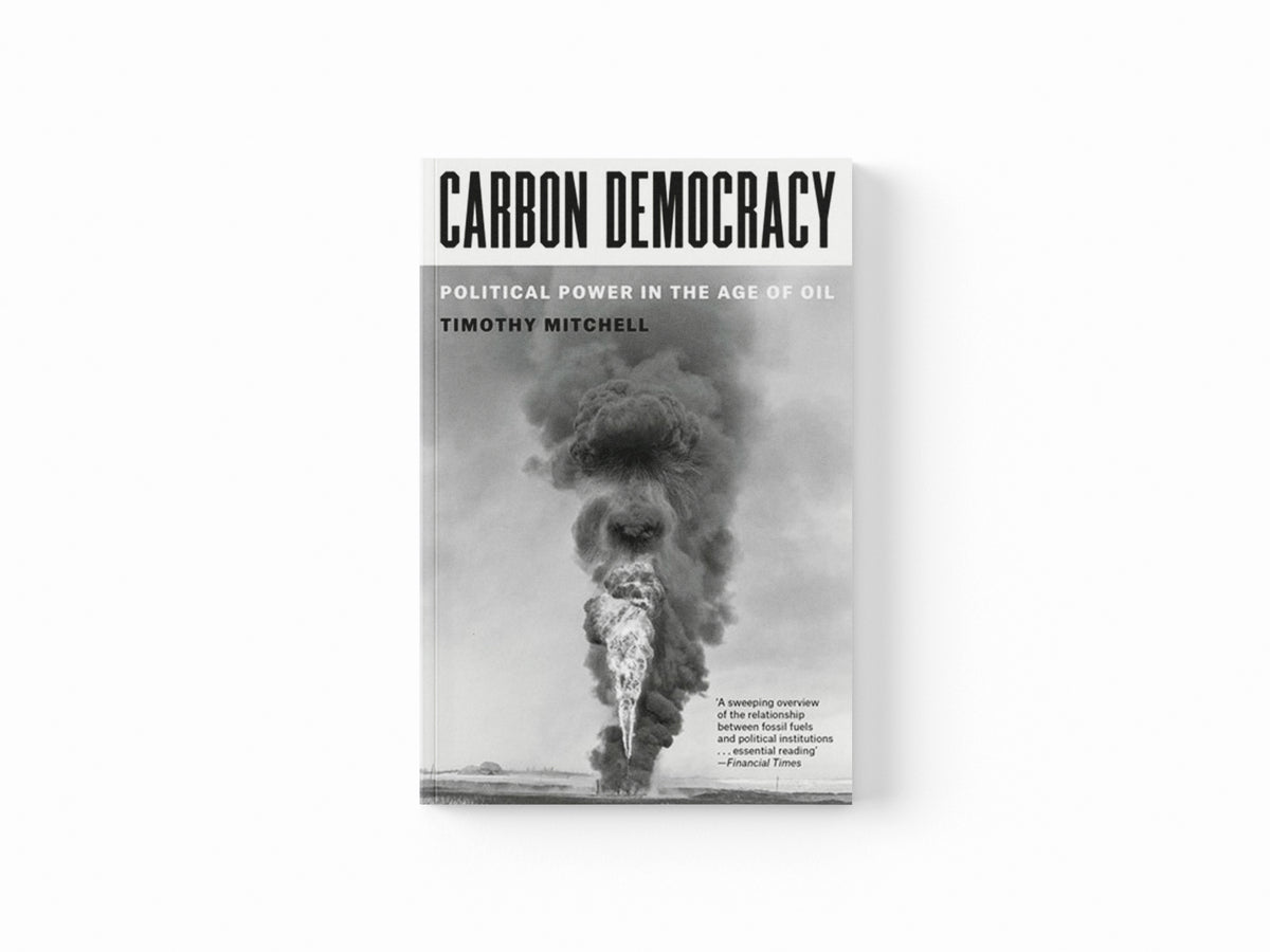 Carbon Democracy by Timothy Mitchell; 9781804292495
