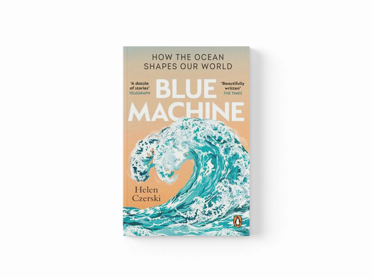 Blue Machine by Helen Czerski; 9781804991961