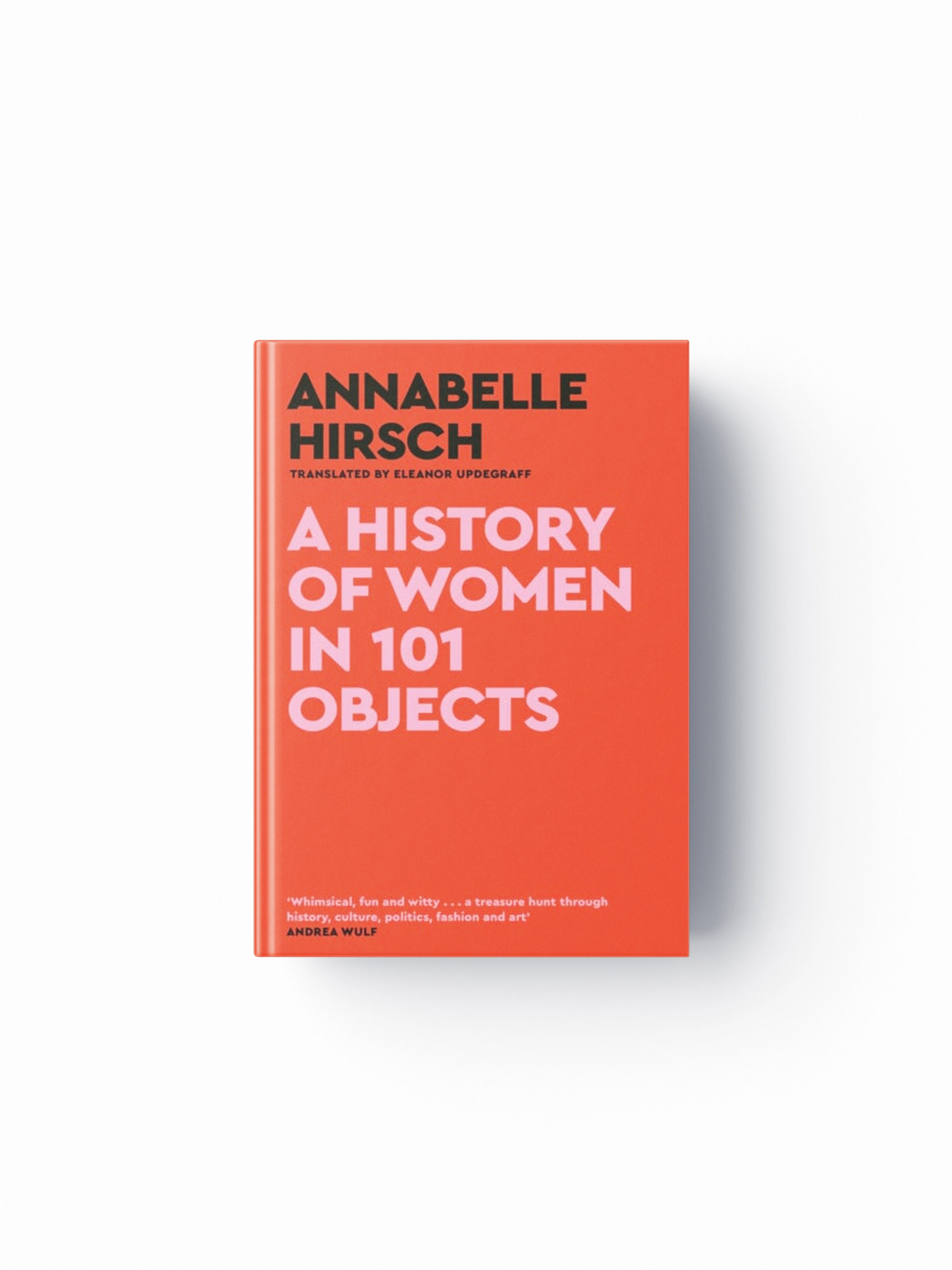 A History of Women in 101 Objects : A walk through female history