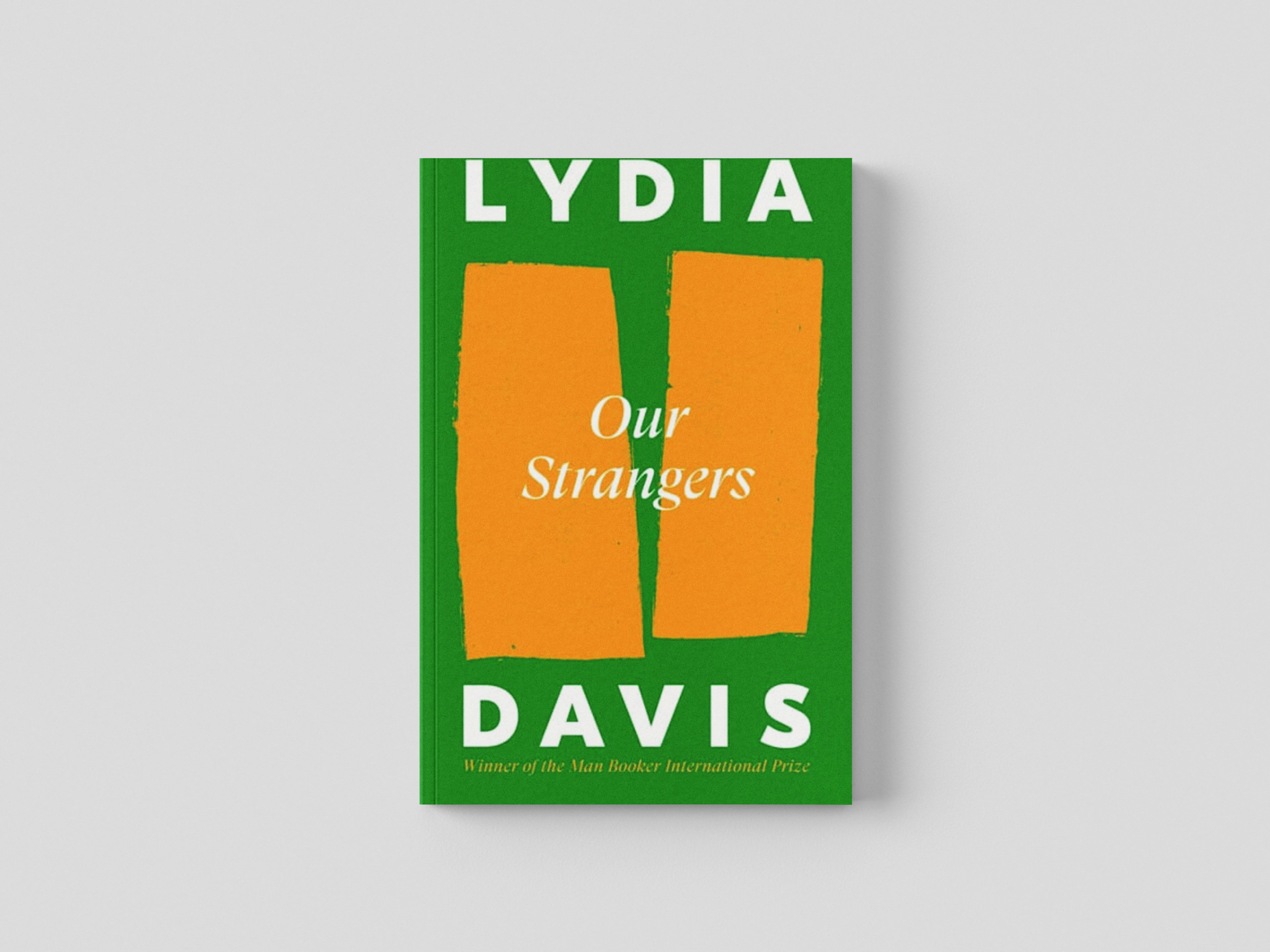 Our Strangers by Lydia Davis; 9781805301899
