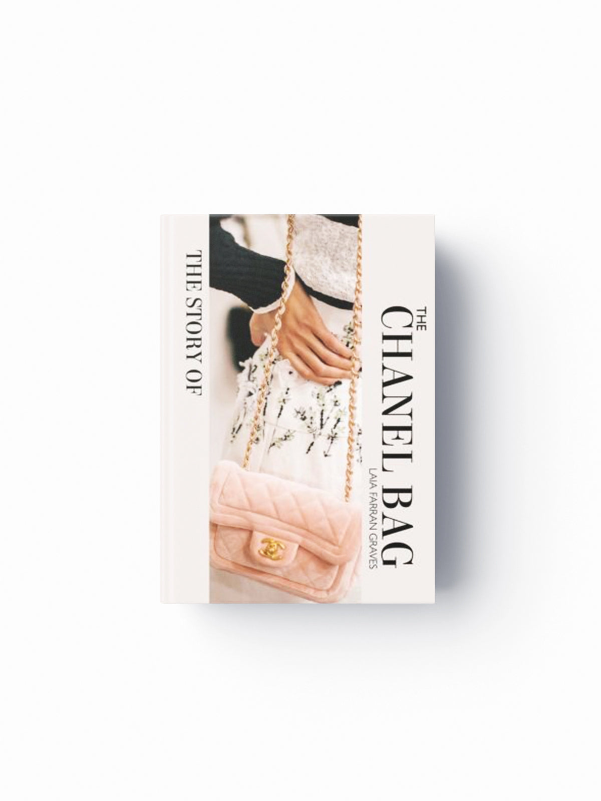 The Story of the Chanel Bag by Laia Farran Graves; 9781838611521