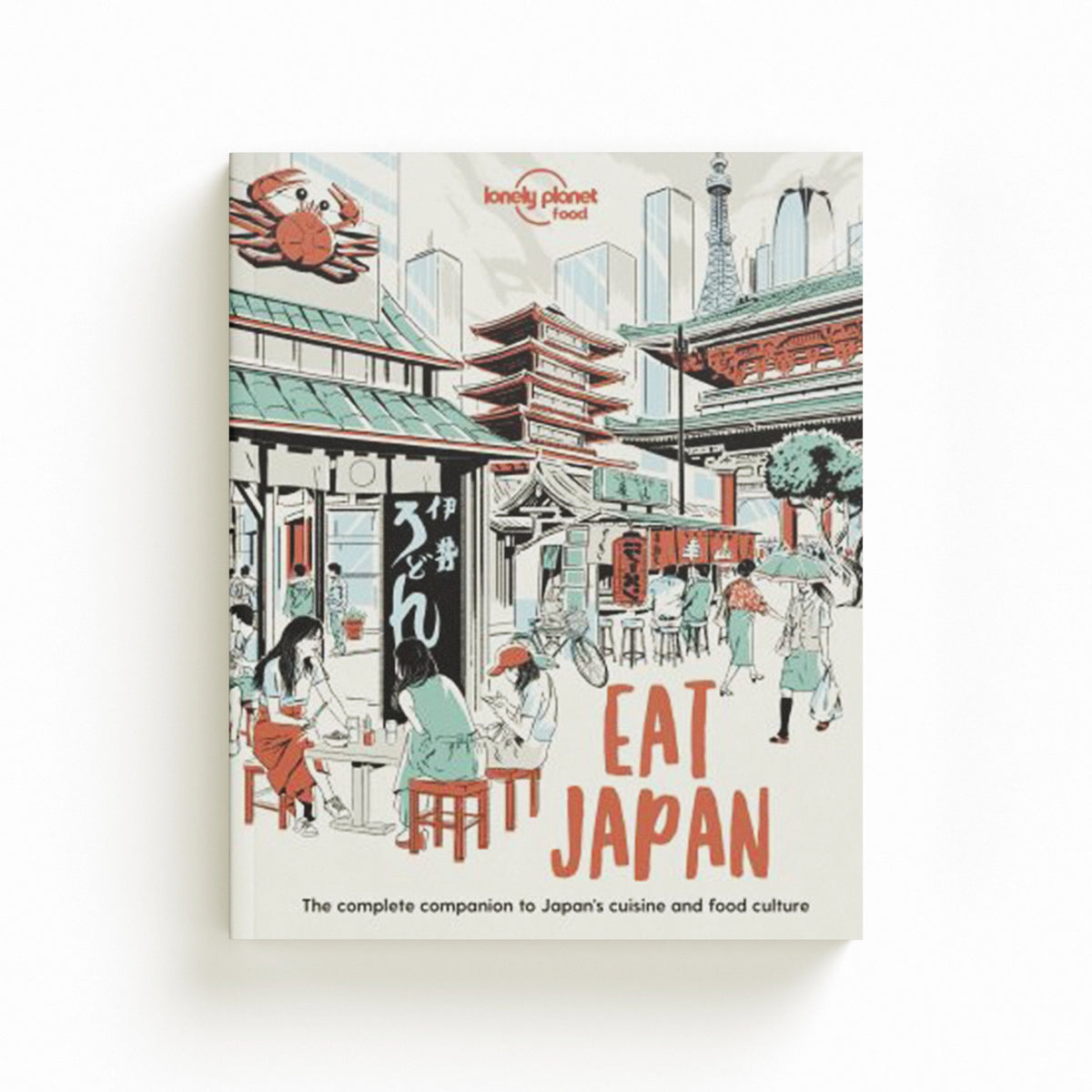 Lonely Planet Eat Japan by Food; 9781838690519