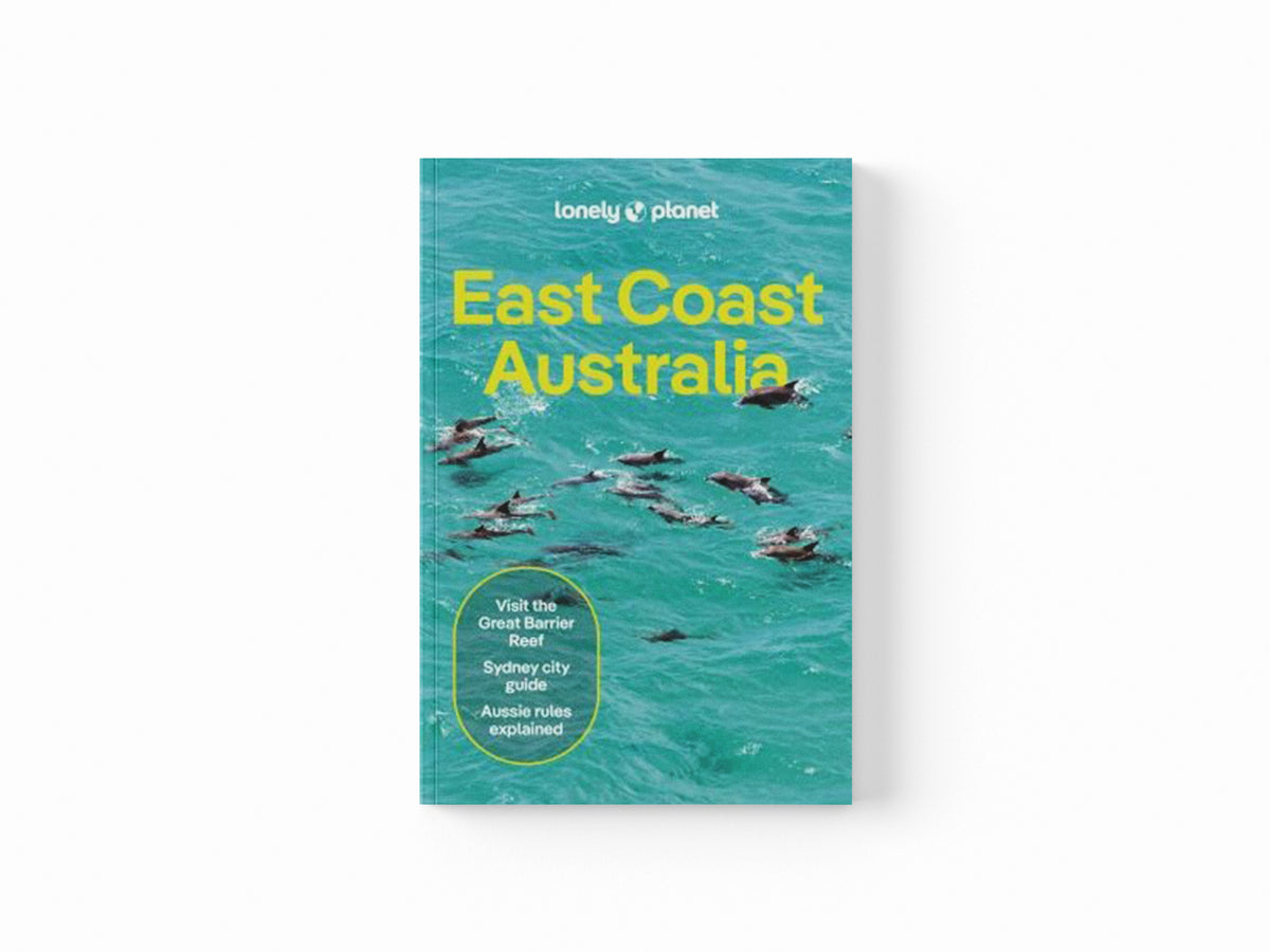 Lonely Planet East Coast Australia by Anthony Ham; Virginia Maxwell; Sarah Reid; Peter Dragicevich; Paul Harding; Lonely Planet; Kat Barber; Jessica Lockhart; Jayne D'Arcy; Craig McLachlan; 9781838691950