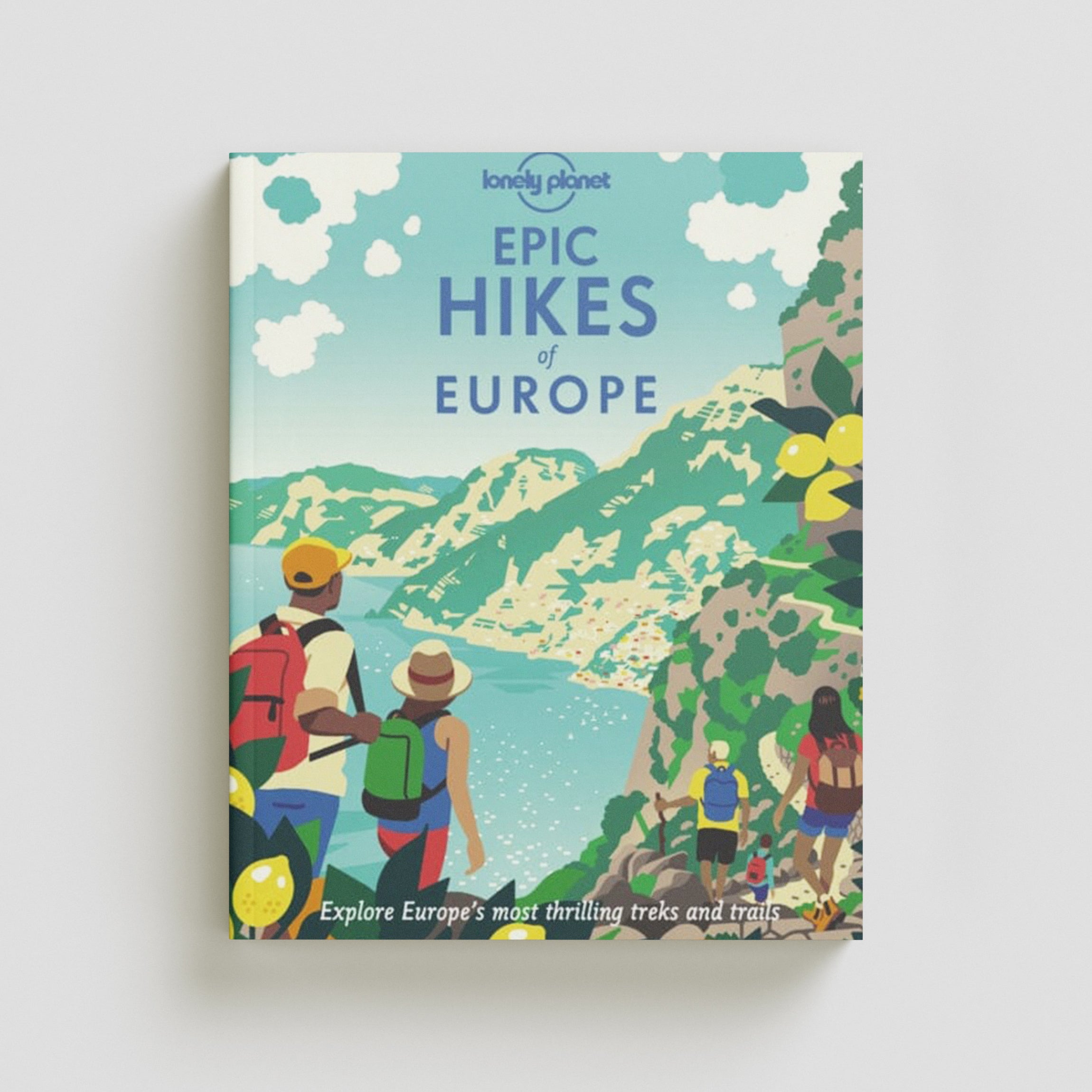 Lonely Planet Epic Hikes of Europe by Lonely Planet; 9781838694289