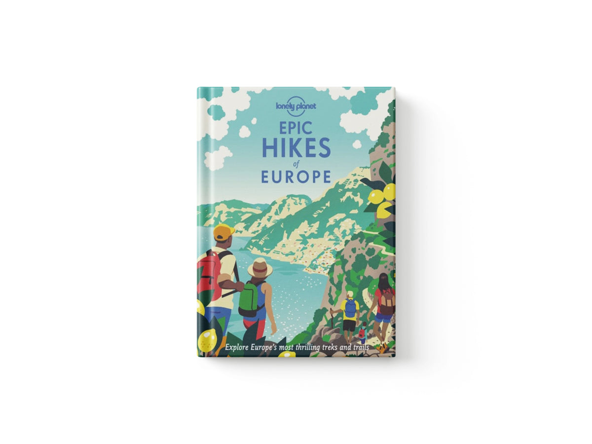 Lonely Planet Epic Hikes of Europe
