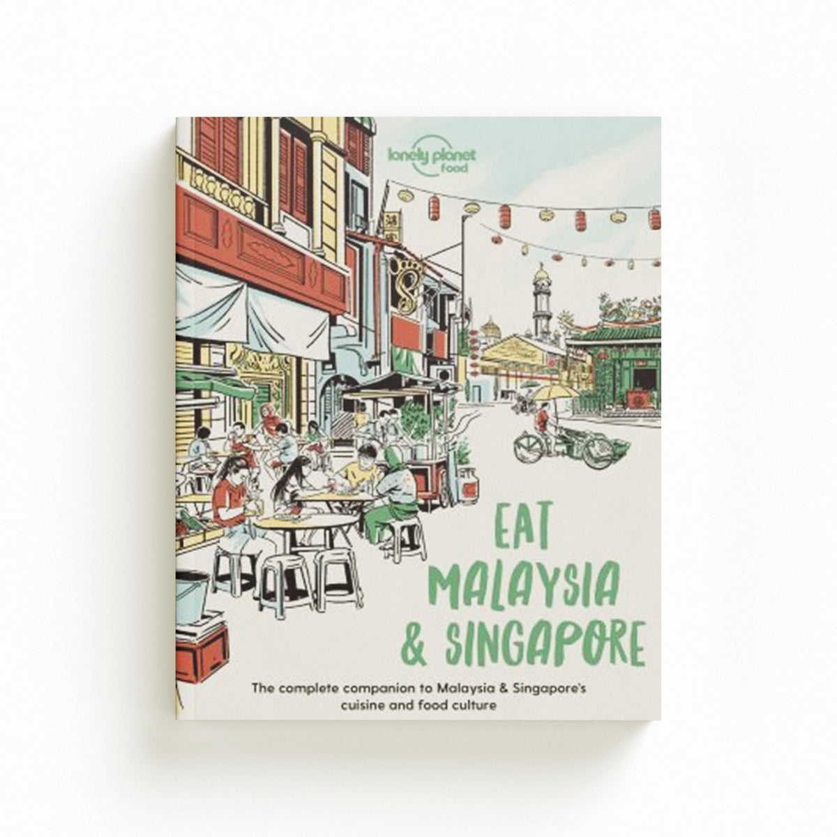 Lonely Planet Eat Malaysia and Singapore by Food; 9781838695187