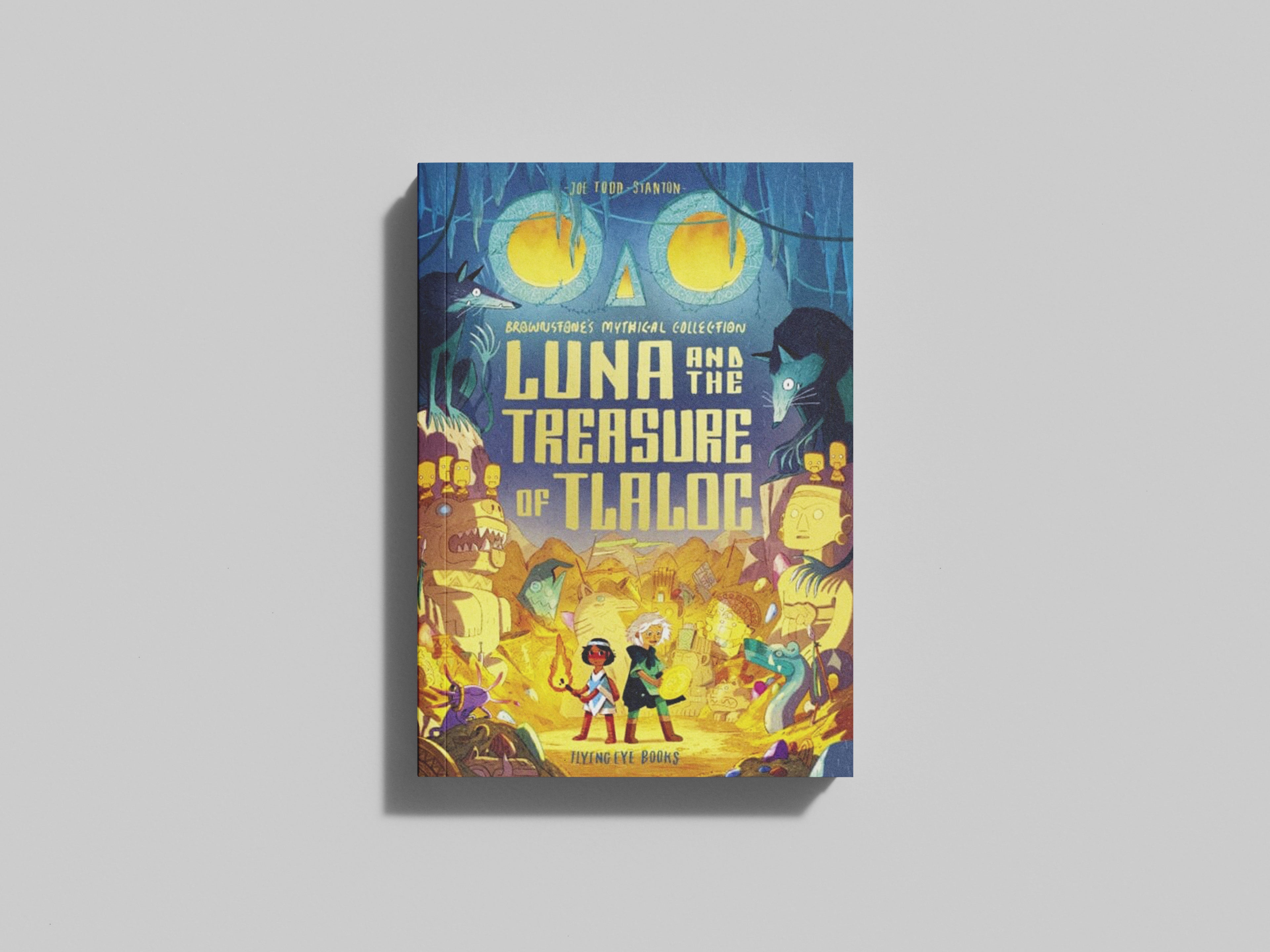 Luna and the Treasure of Tlaloc by Joe Todd Stanton; 9781838740801