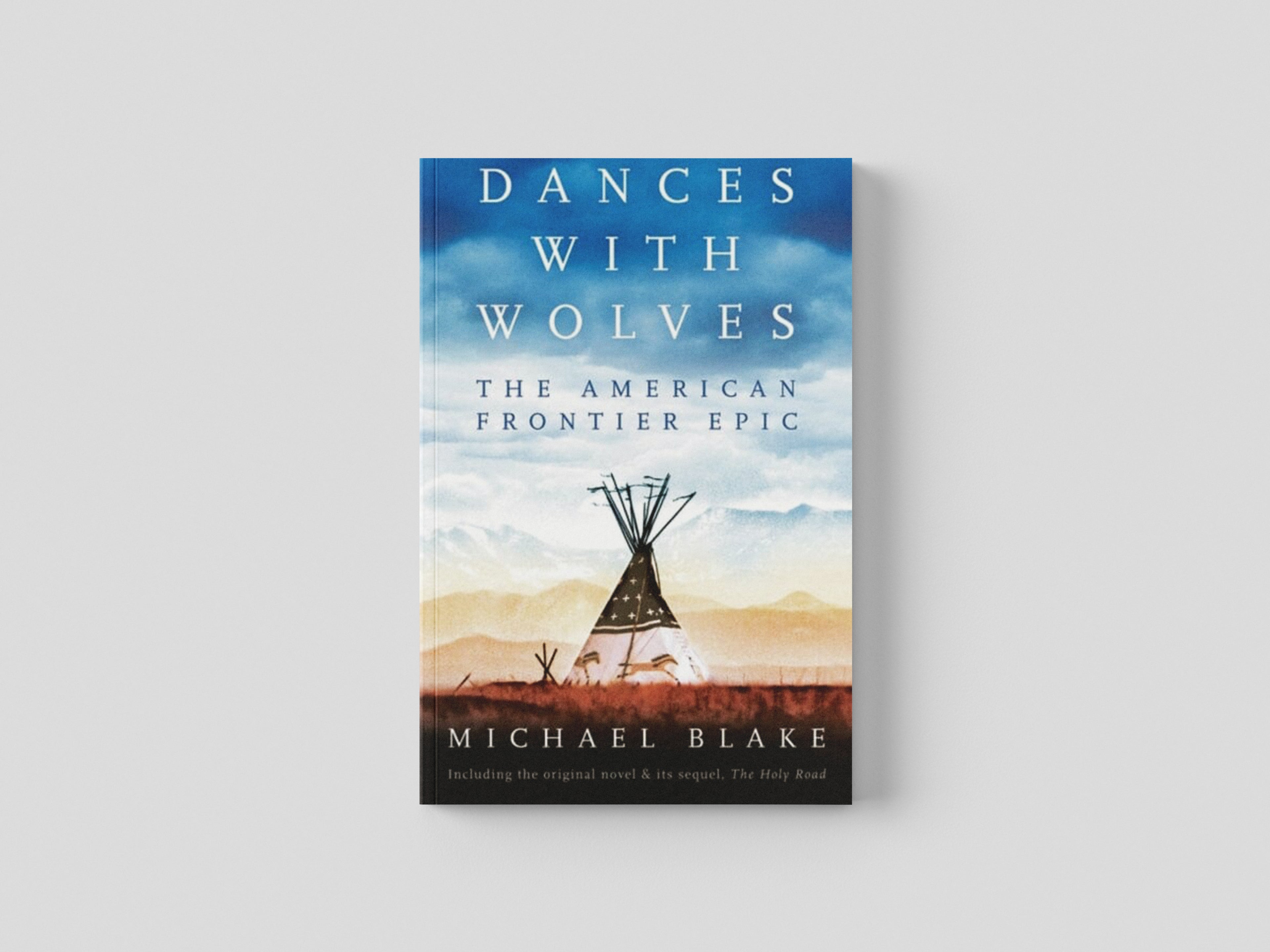 Dances with Wolves: The American Frontier Epic including The Holy Road by Bloomsbury Publishing PLC; 9781838935900