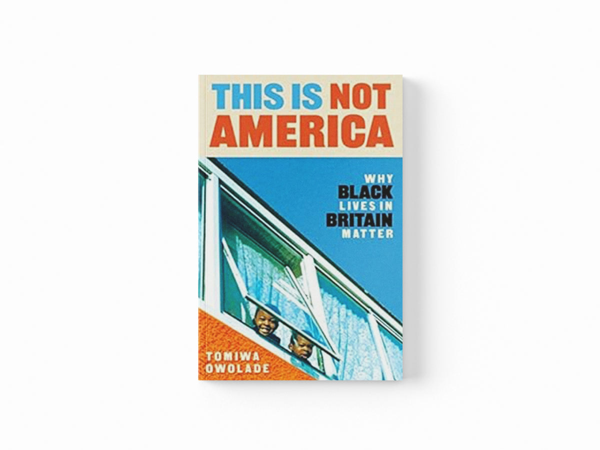 This is Not America by Tomiwa Owolade; 9781838956233