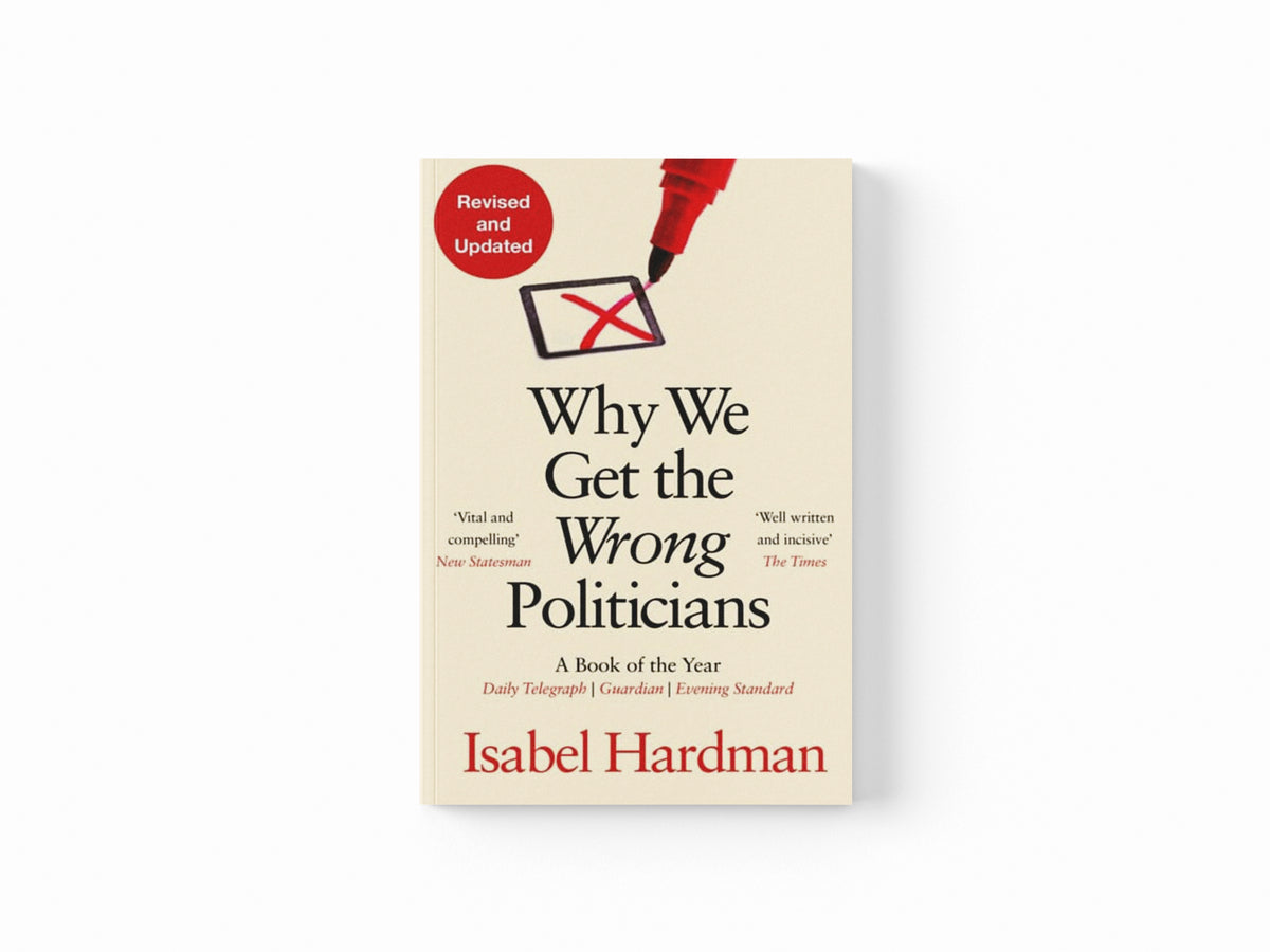 Why We Get the Wrong Politicians