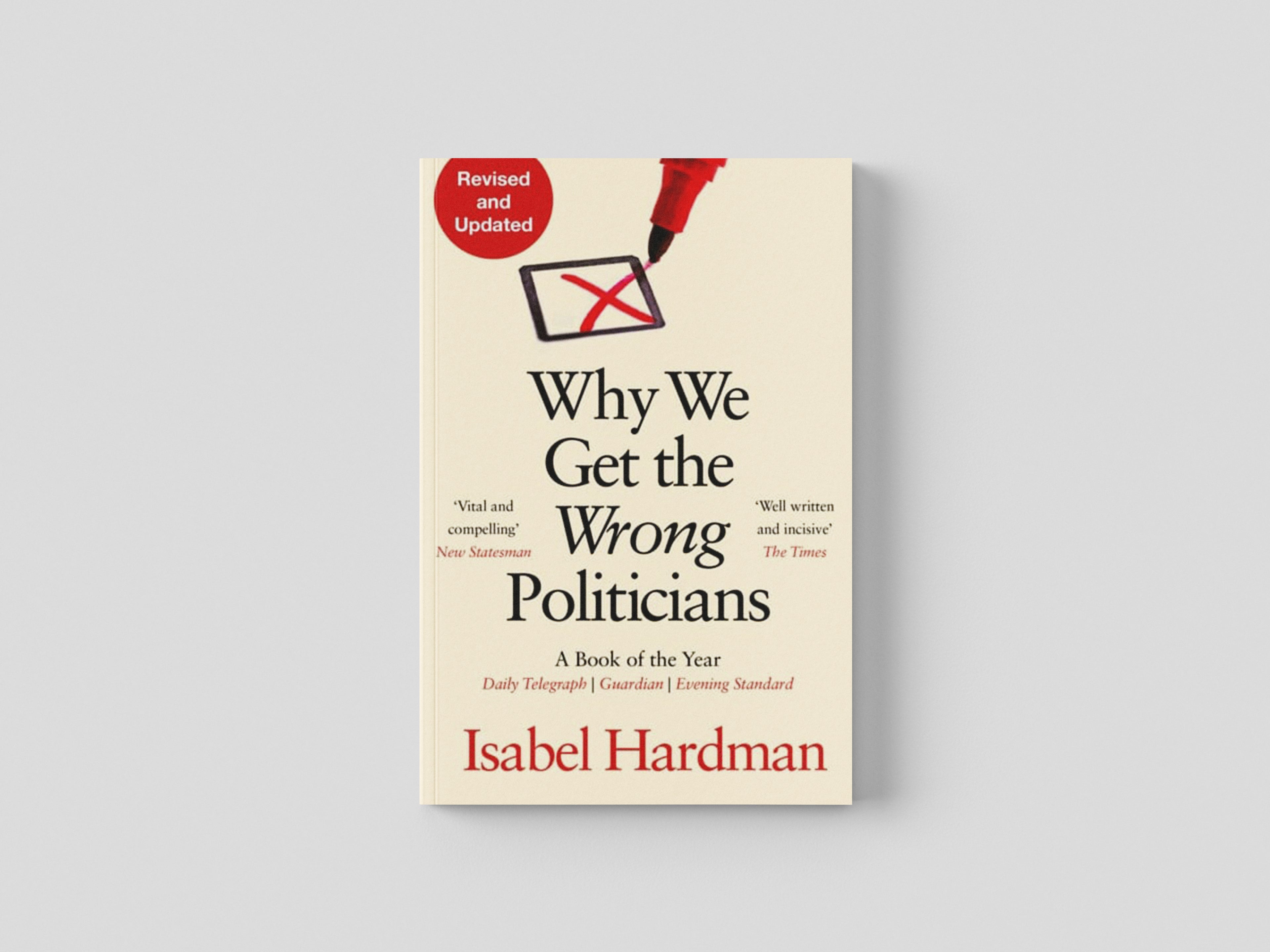 Why We Get the Wrong Politicians by Atlantic Books; 9781838958473