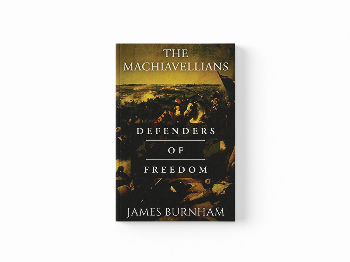 The Machiavellians by James Burnham; 9781839013959