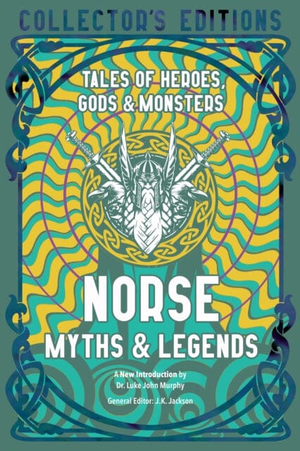 Norse Myths & Legends : Tales of Heroes, Gods & Monsters by Dr. Luke JohnMurphy; 9781839648861