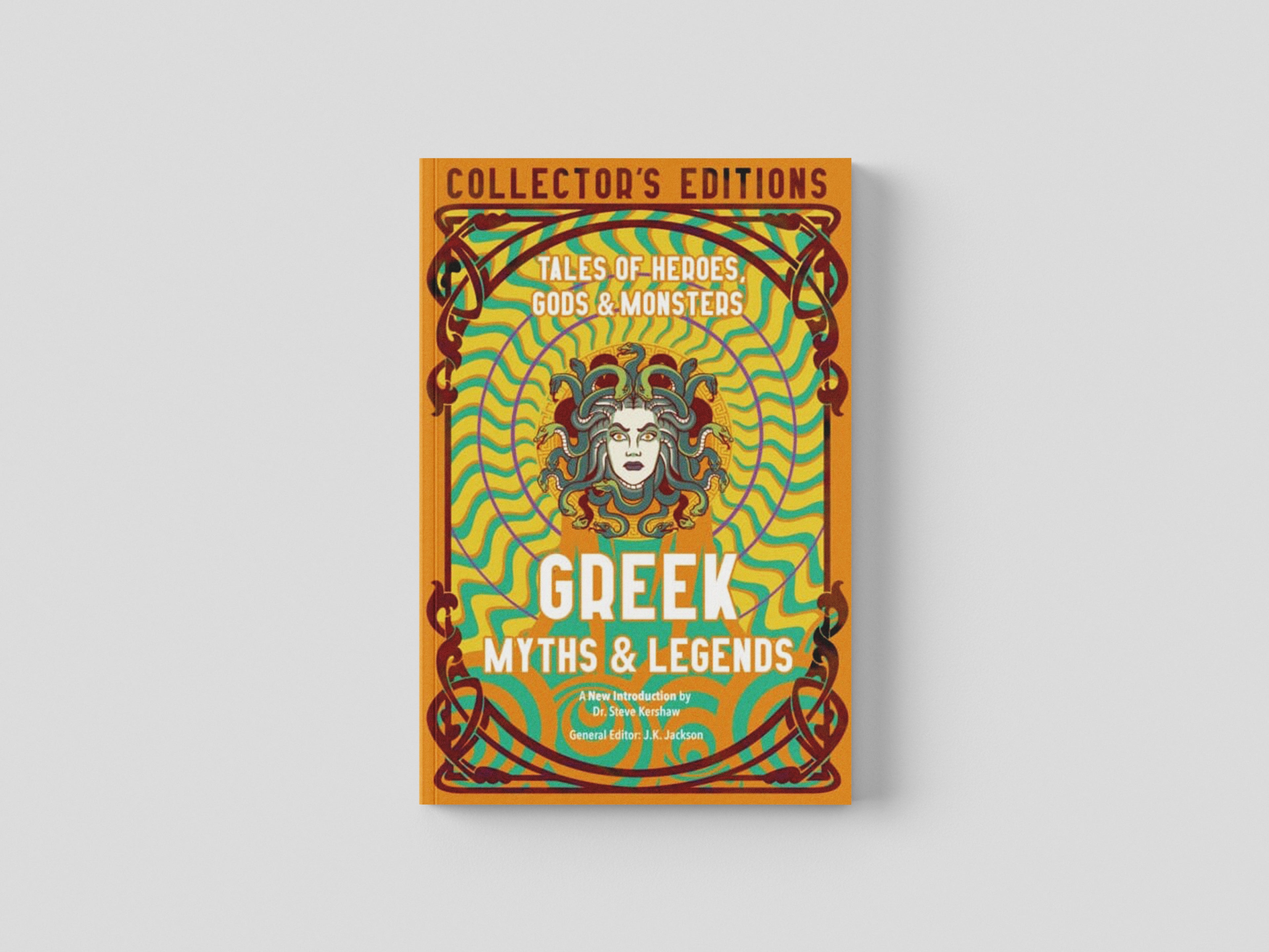 Greek Myths & Legends : Tales of Heroes, Gods & Monsters by J.K. Jackson; 9781839648878