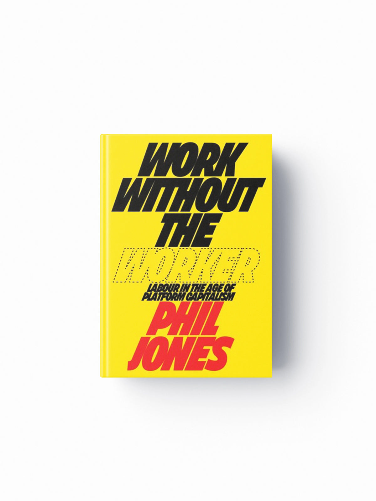 Work Without the Worker by Philip Jones; 9781839760433
