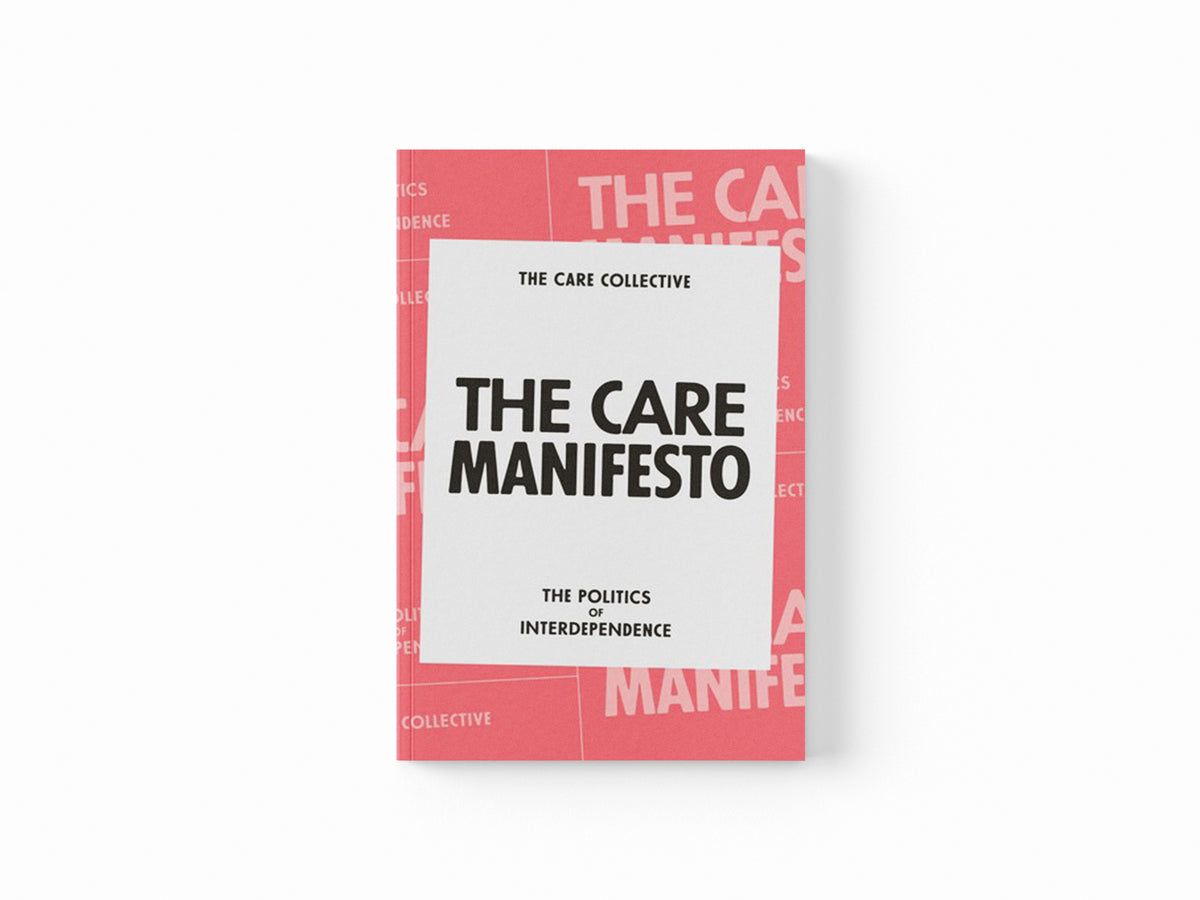 The Care Manifesto by The Care Collective; 9781839760969