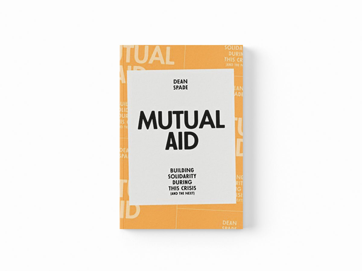 Mutual Aid by Dean Spade; 9781839762123